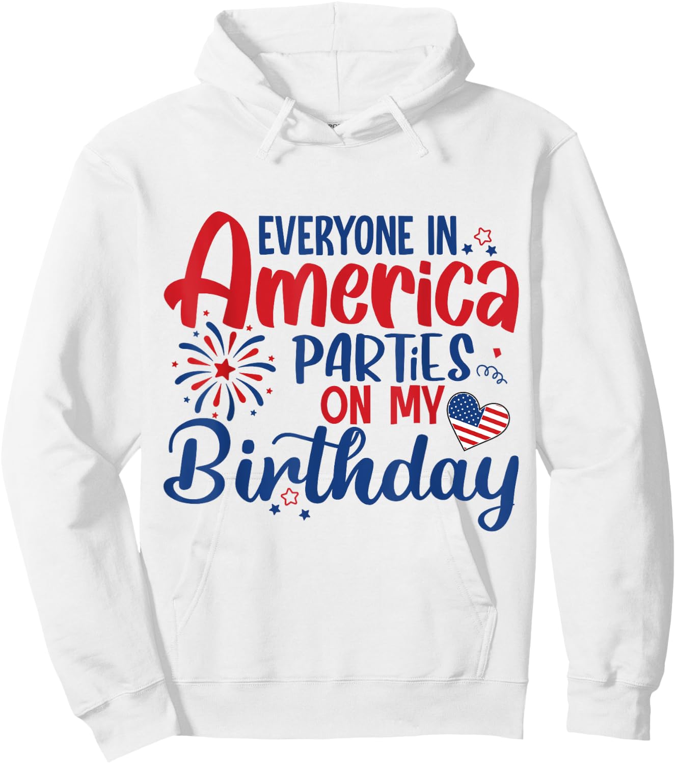 Everyone in America Parties on My Birthday Hoodie - Hoodie | White