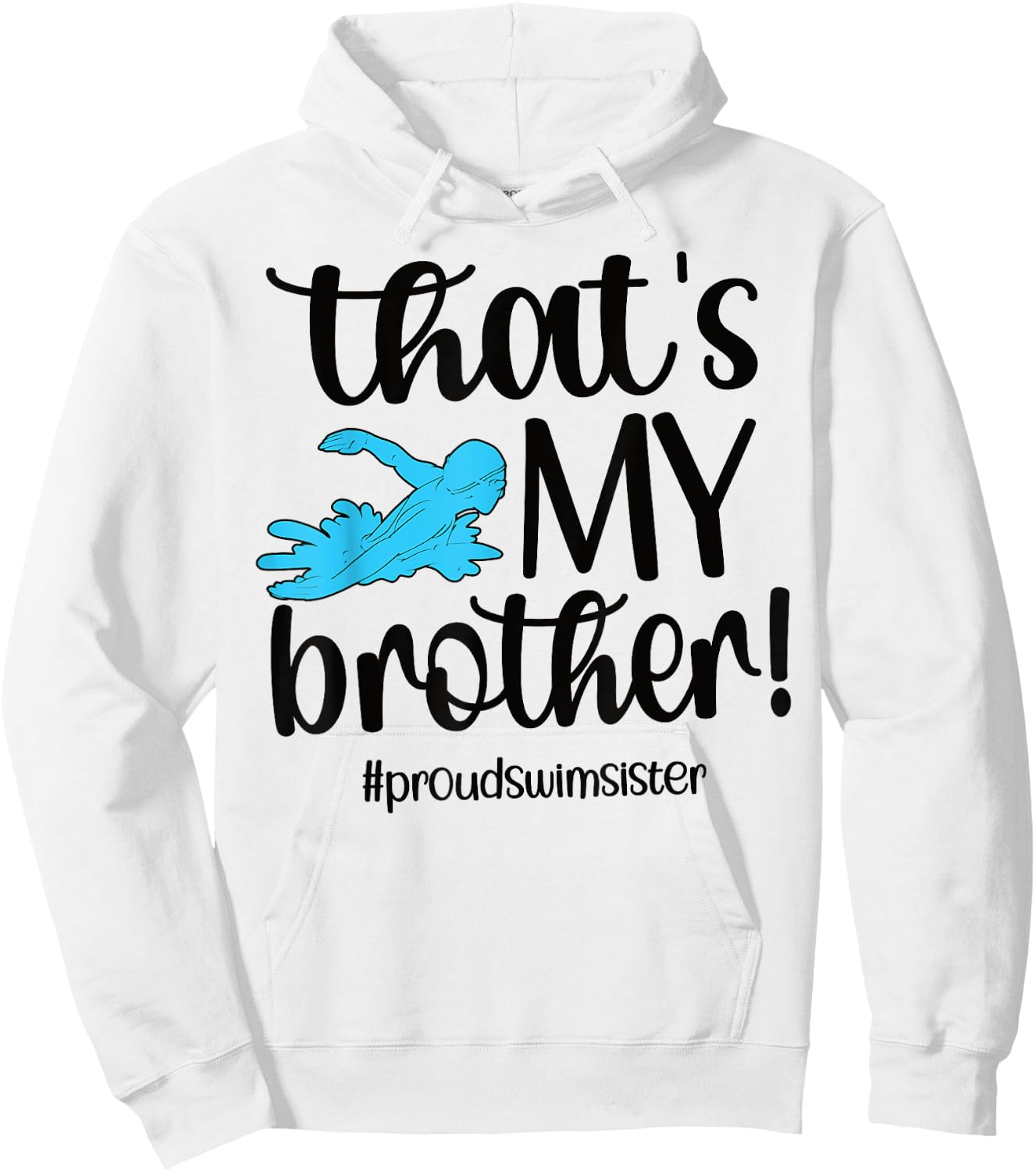 That's My Brother Proud Swim Sister Swimming Sister Hoodie - Hoodie | White