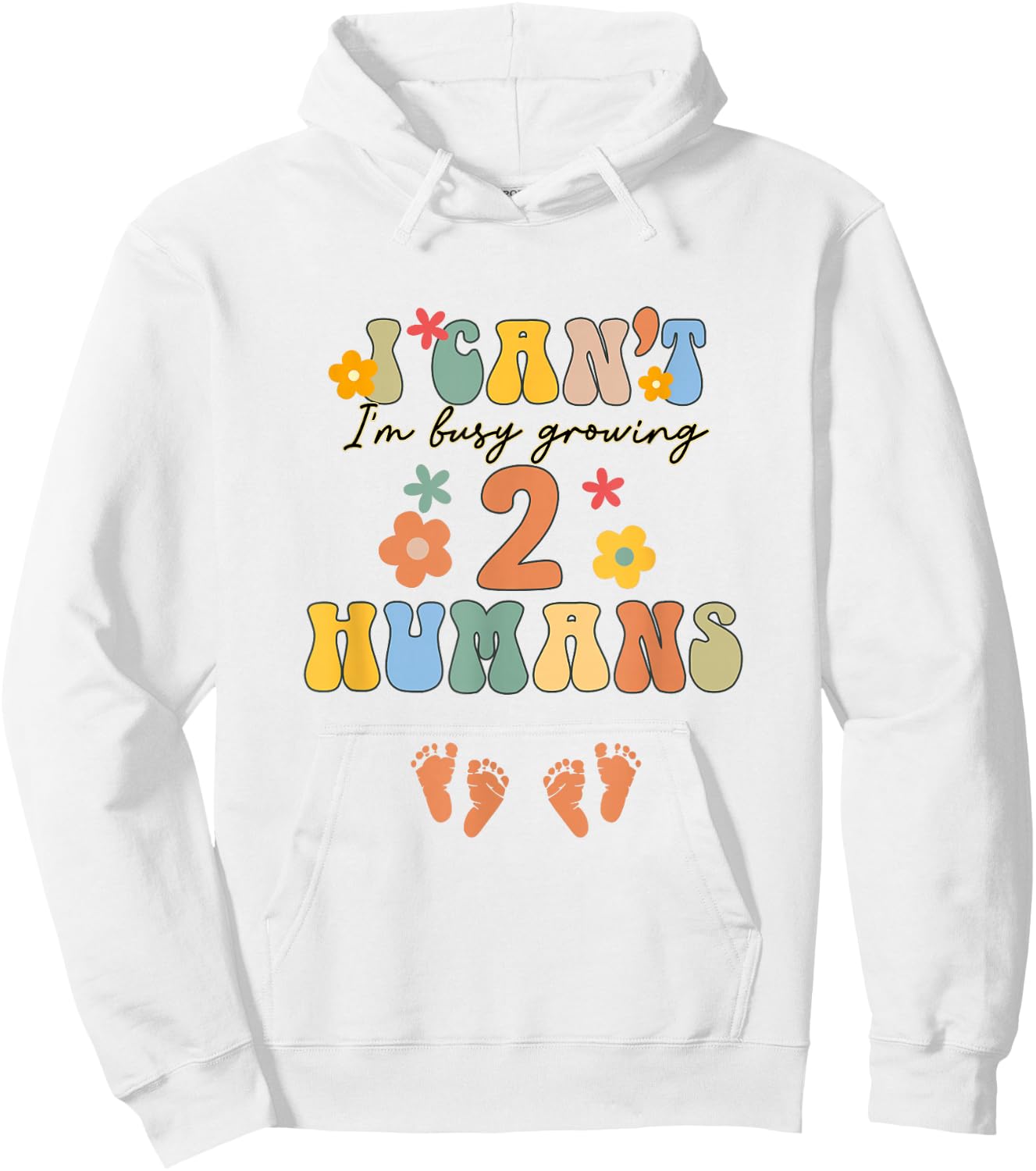 I Can't I'm Busy Growing 2 Humans Funny Twin Mom Twin Mama Hoodie - Hoodie | White