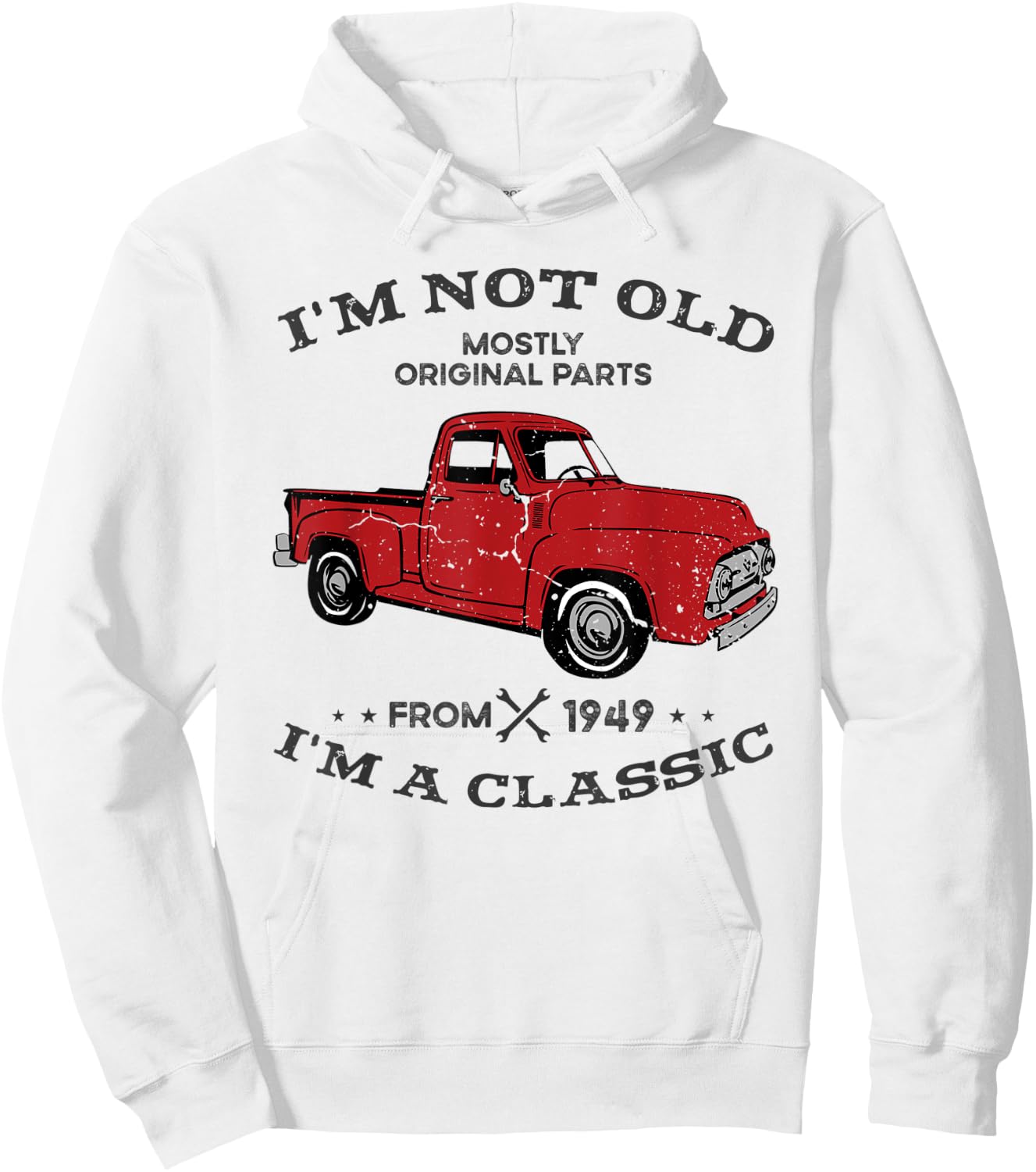 I'm not old I'm classic funny Truck car since 1949 Hoodie - Hoodie | White