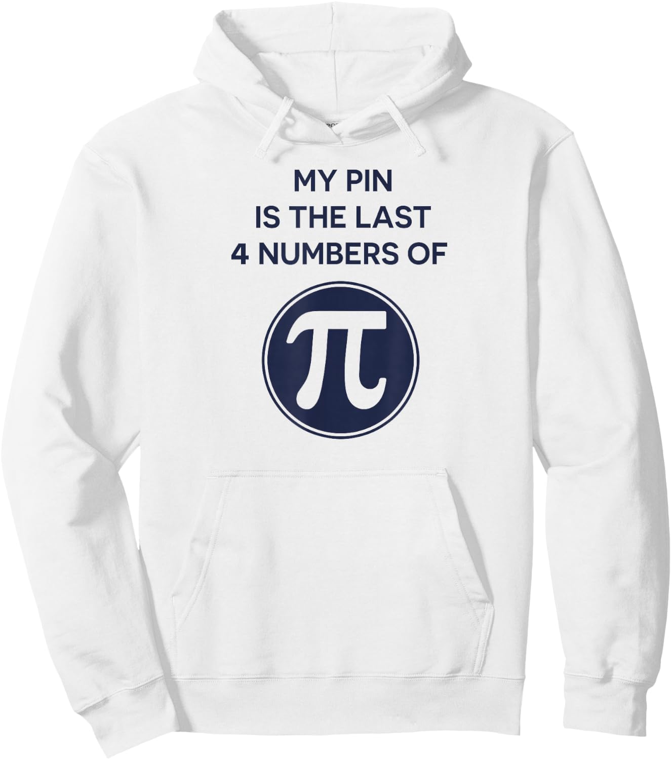 Math Shirt: My Pin Is The Last 4 Numbers Of Pi, Pi Day Shirt Hoodie - Hoodie | White