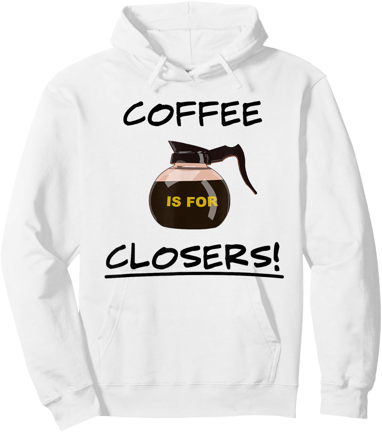 Coffee is for Closers Men Women Hoodie - Hoodie | White