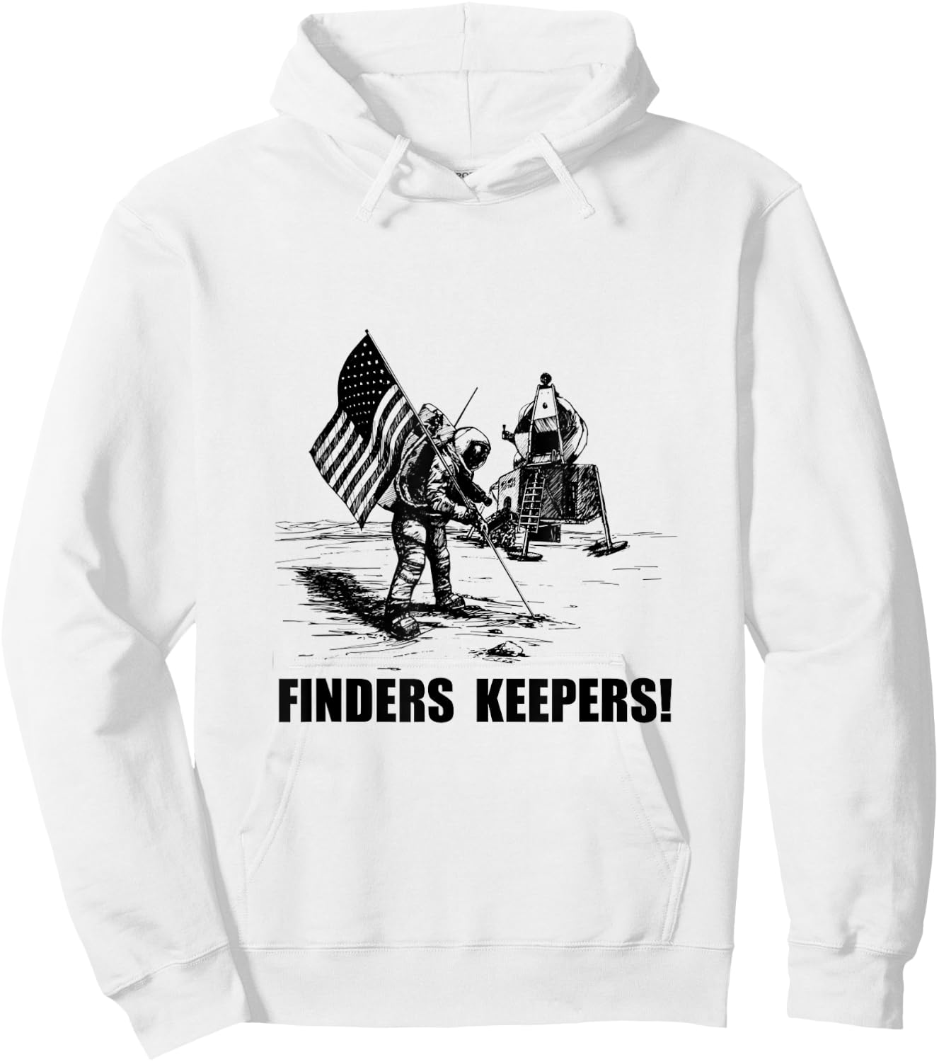 Finders Keepers Moon Landing Space Funny Hoodie - Hoodie | White