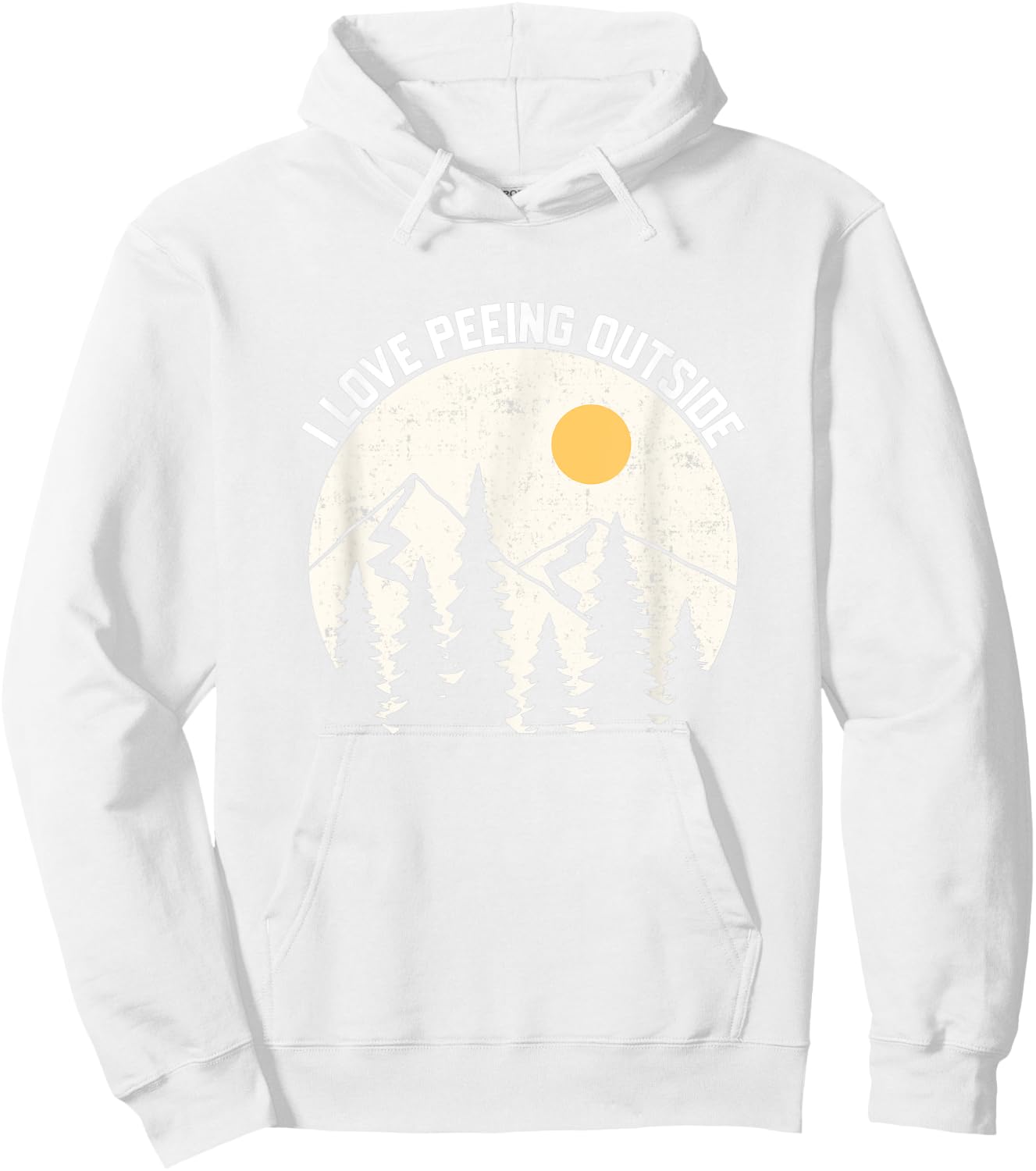 I LOVE PEEING OUTSIDE Funny Camping Hiking Outdoors Nature Hoodie - Hoodie | White