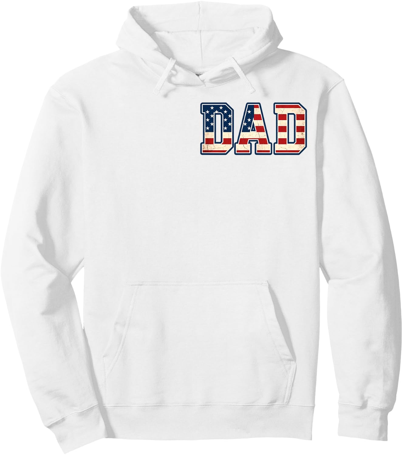 (2 Sides) Distressed Best Dad Ever American Flag Fathers Day Hoodie - Hoodie | White