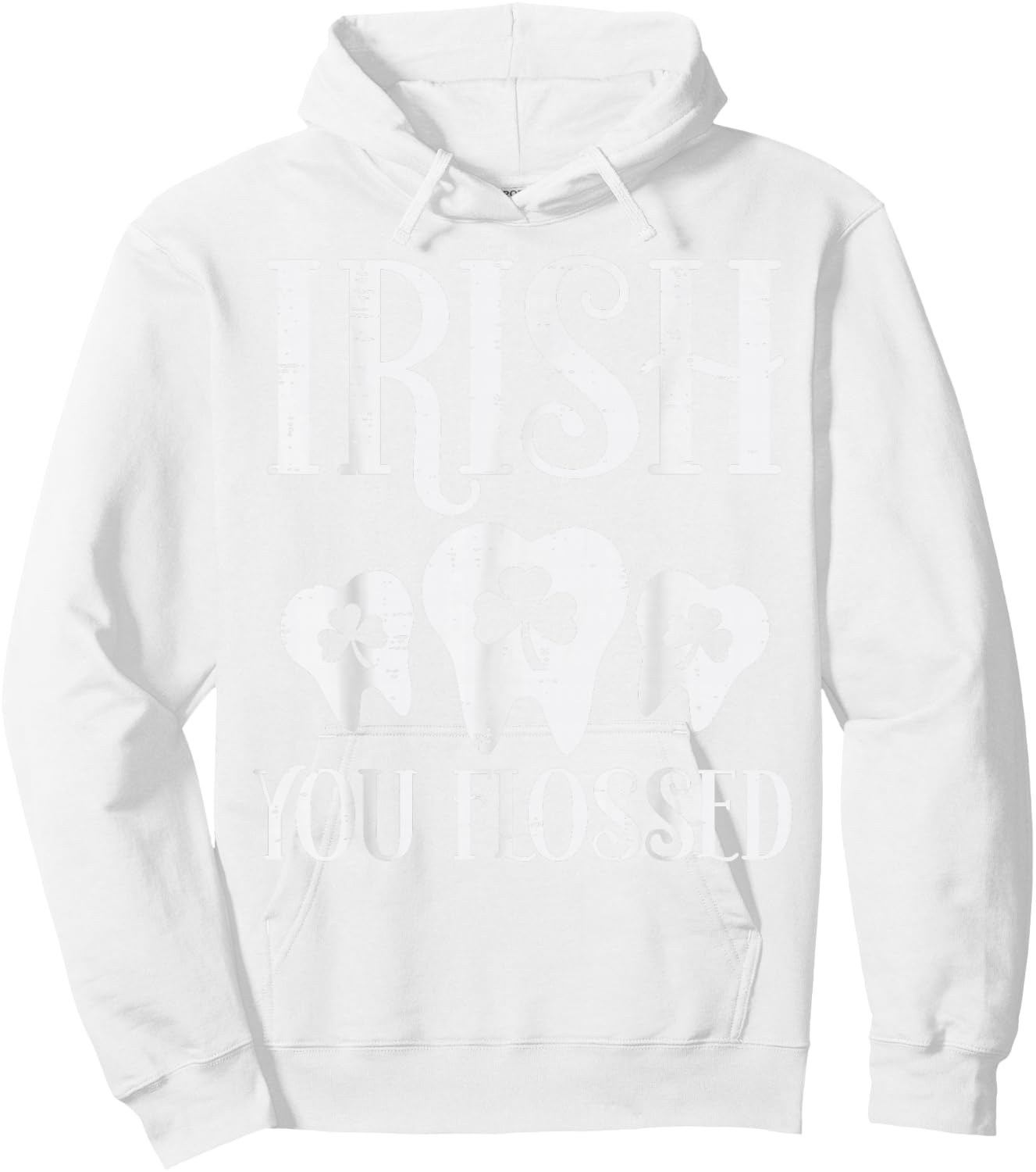 Irish You Flossed Teeth St Patricks Day Dentist Dental Asst Hoodie - Hoodie | White