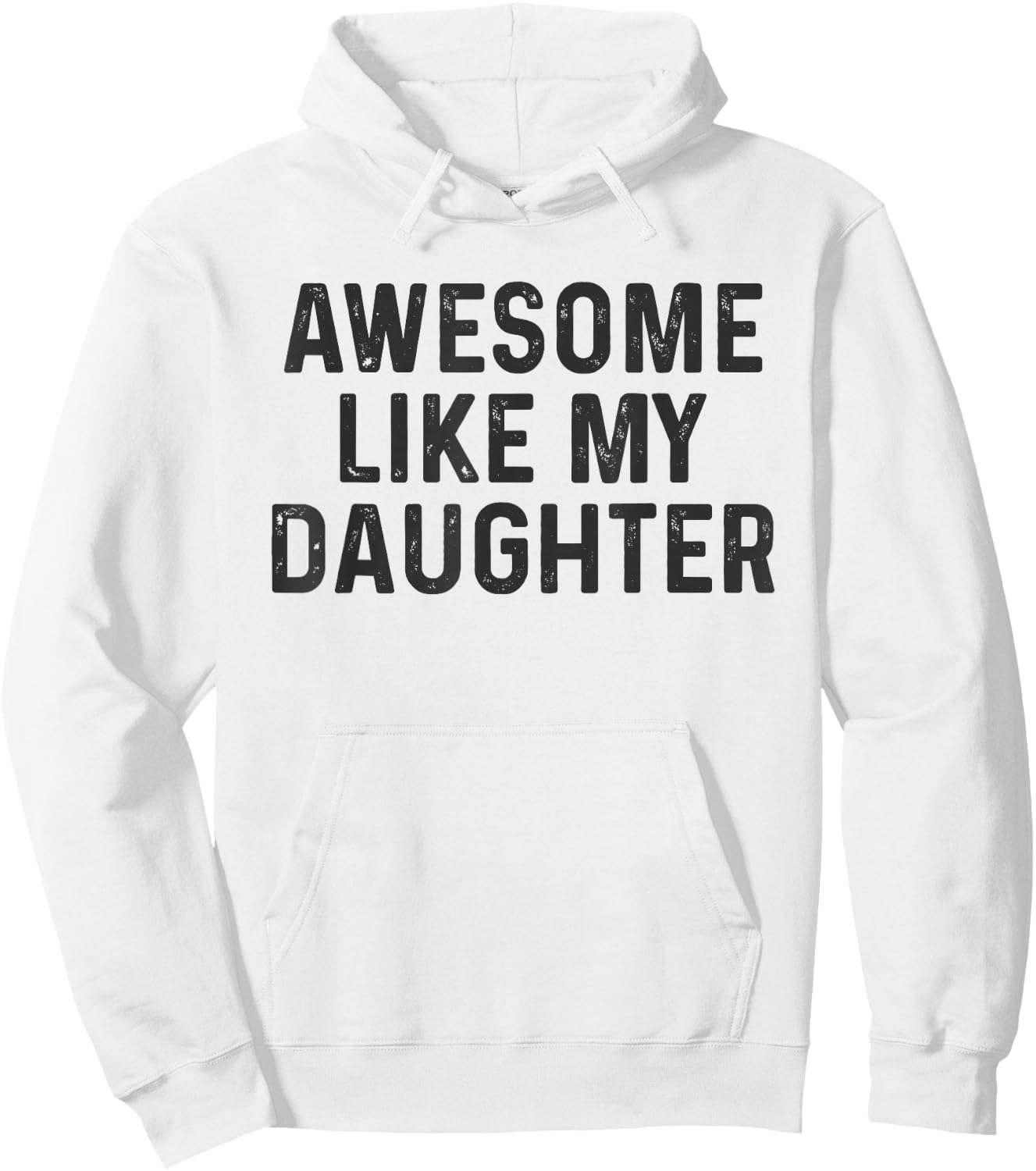 Awesome Like My Daughter Funny Saying Humor Dad Fathers Day Hoodie - Hoodie | White