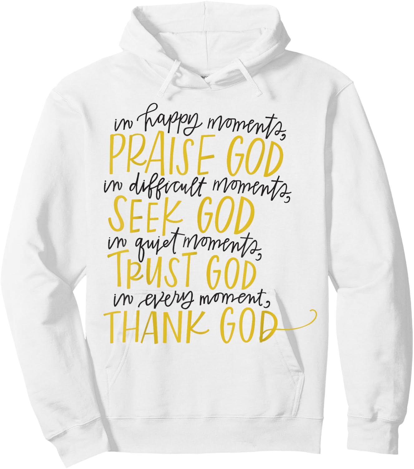 In Happy Moments Praise God Christian Faith, For God Lovers Hoodie - Hoodie | White