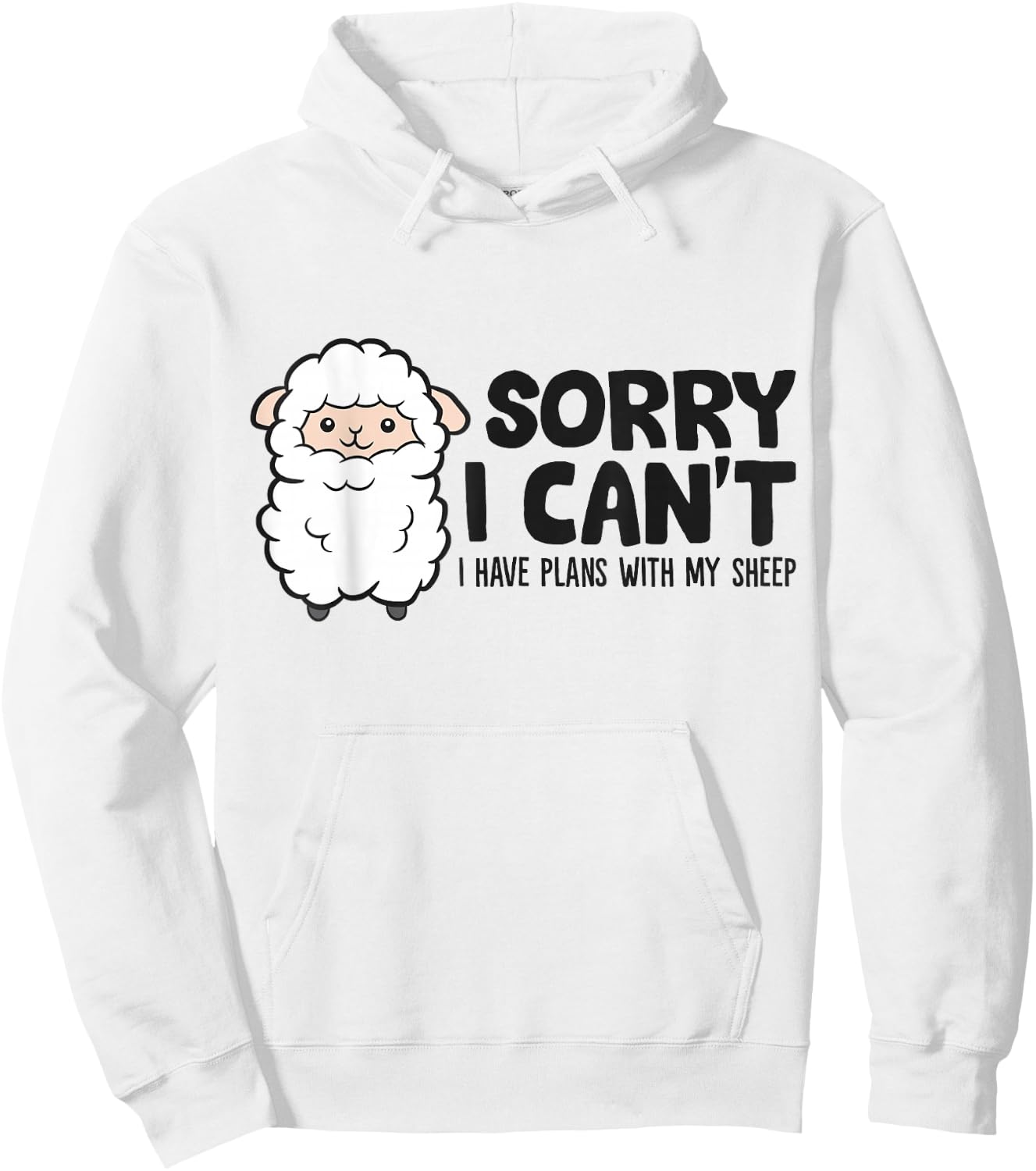 Sorry I Cant I Have Plans With My Sheep Hoodie - Hoodie | White