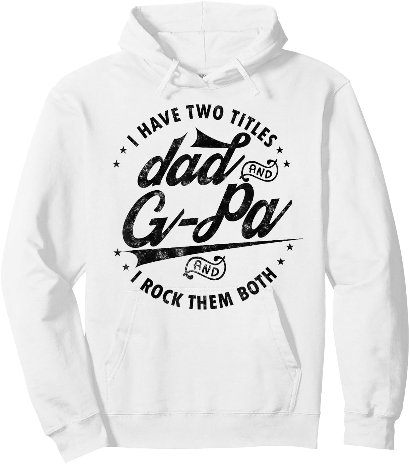 I Have Two Titles Dad and G-Pa for Funny Grandpa G-pa gifts Hoodie - Hoodie | White