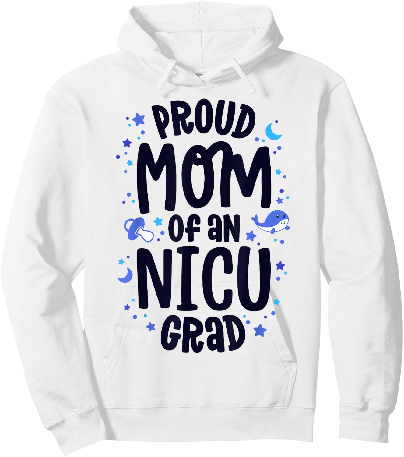 Proud Mom Of An NICU Grad NICU Graduate Mother Parents Hoodie - Hoodie | White