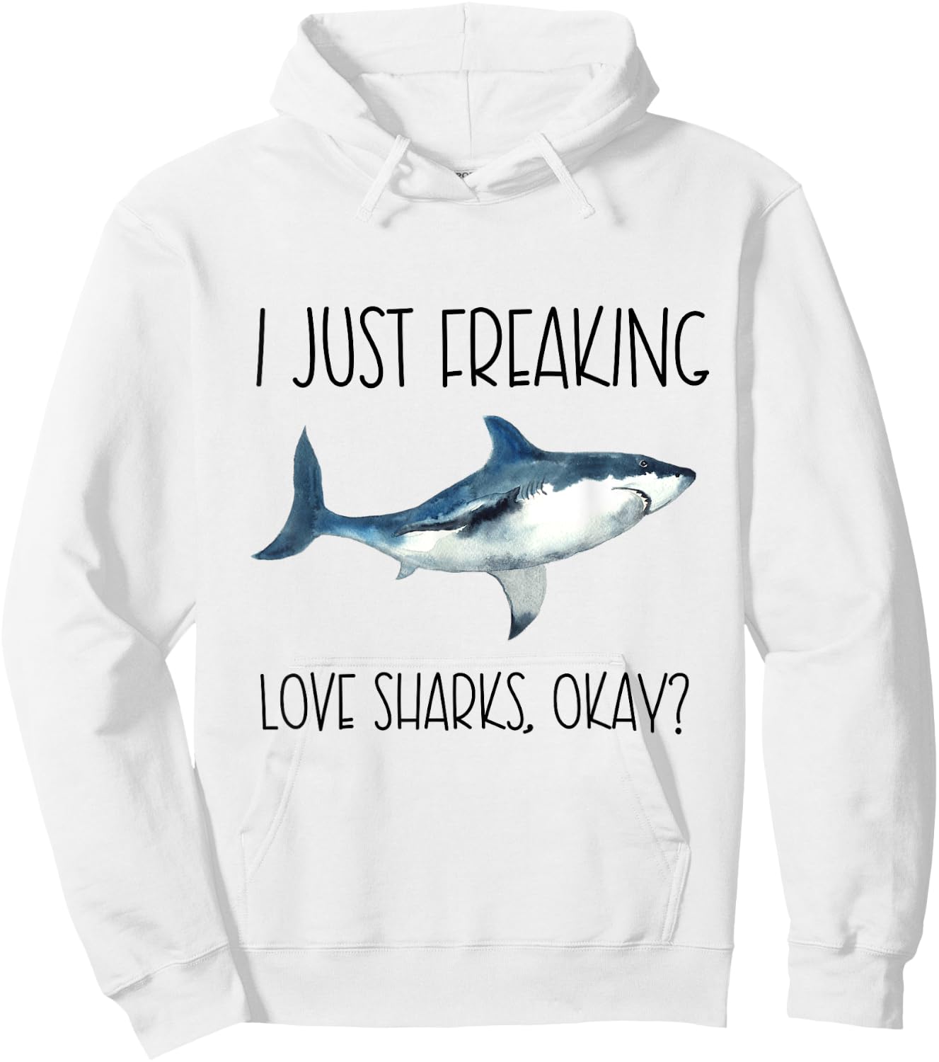 I Just Freaking Love Sharks Okay? Hoodie - Hoodie | White