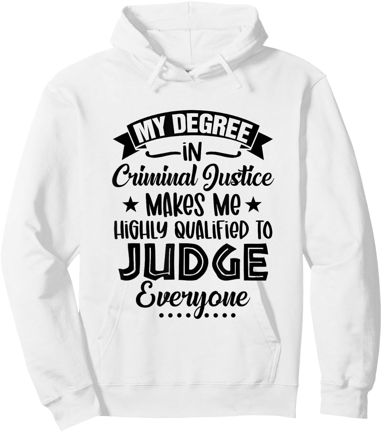 My Degree In Criminal Justice Funny Criminal Justice Grad Hoodie - Hoodie | White