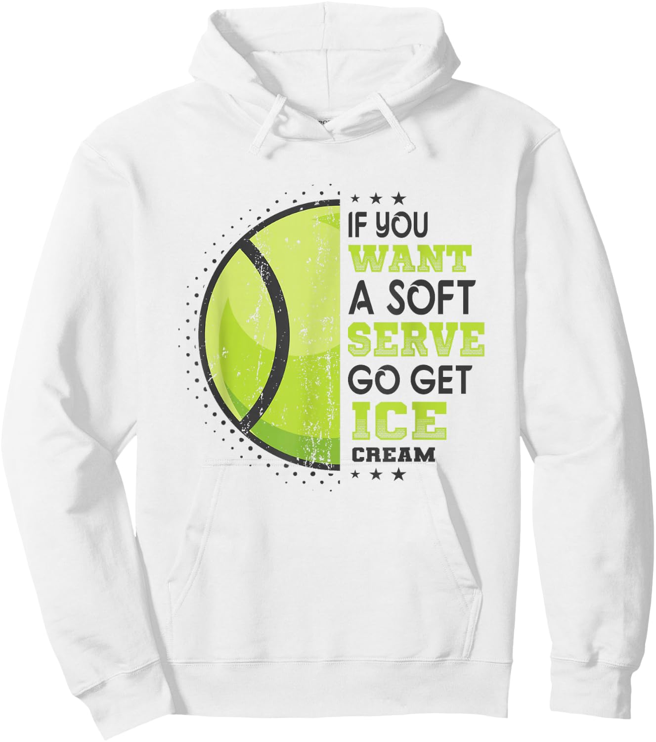 If You Want A Soft Serve Go Get Ice Cream Funny Tennis Hoodie - Hoodie | White