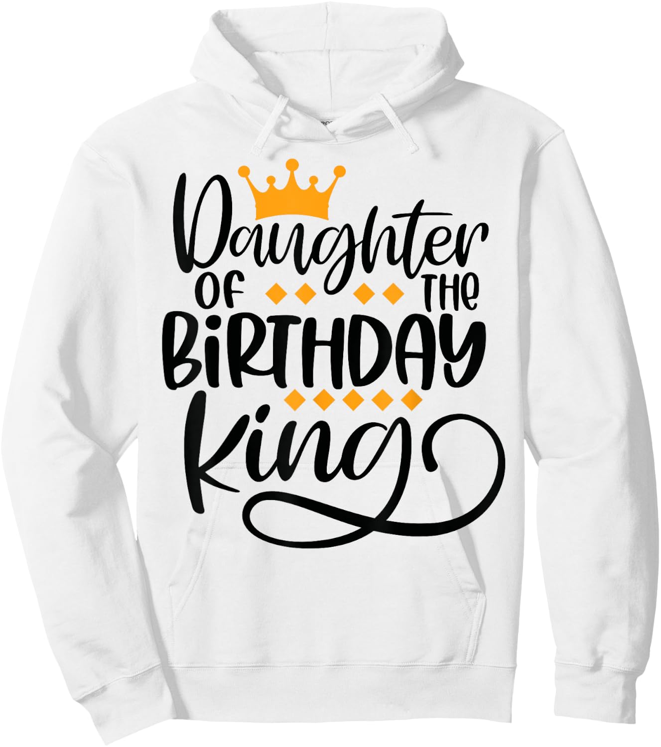 Daughter of the Birthday King Matching Bday Gifts Hoodie - Hoodie | White