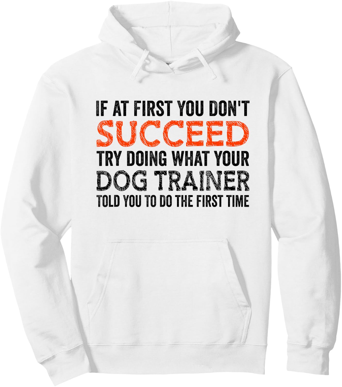 If At First You Don't Succeed Animal Lover Dog Trainer Pets Women Hoodie - Hoodie | White