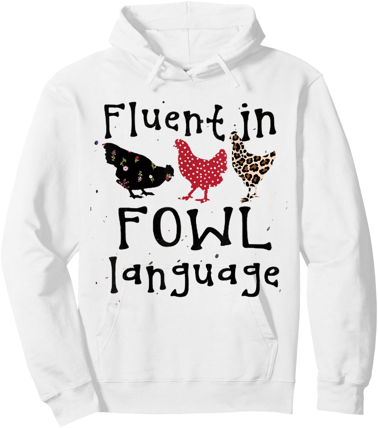 Funny Chicken Lovers Fluent In Fowl Language For Chicken Mom Hoodie - Hoodie | White