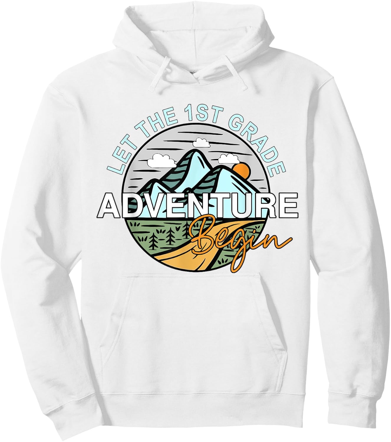 First Grade Back To School Let the 1st Grade Adventure Begin Hoodie - Hoodie | White