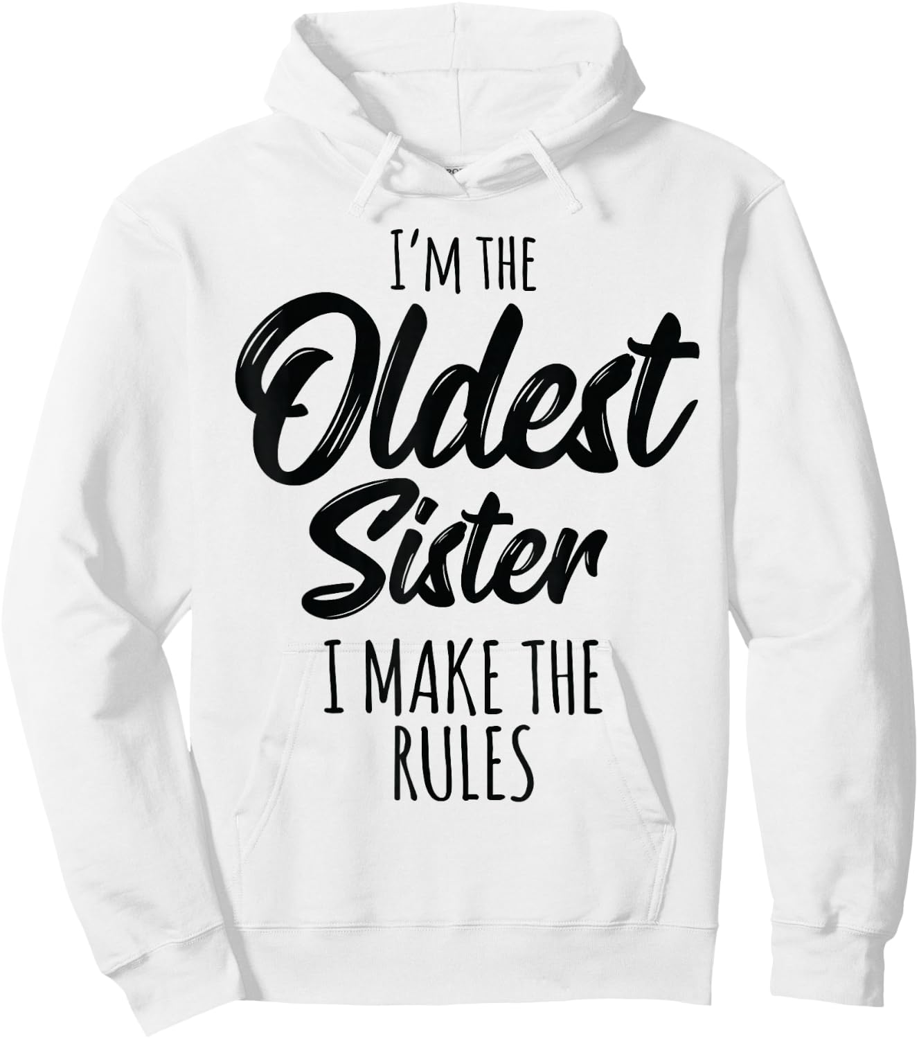 Oldest Sister I Make The Rules Funny Matching Sibling Hoodie - Hoodie | White