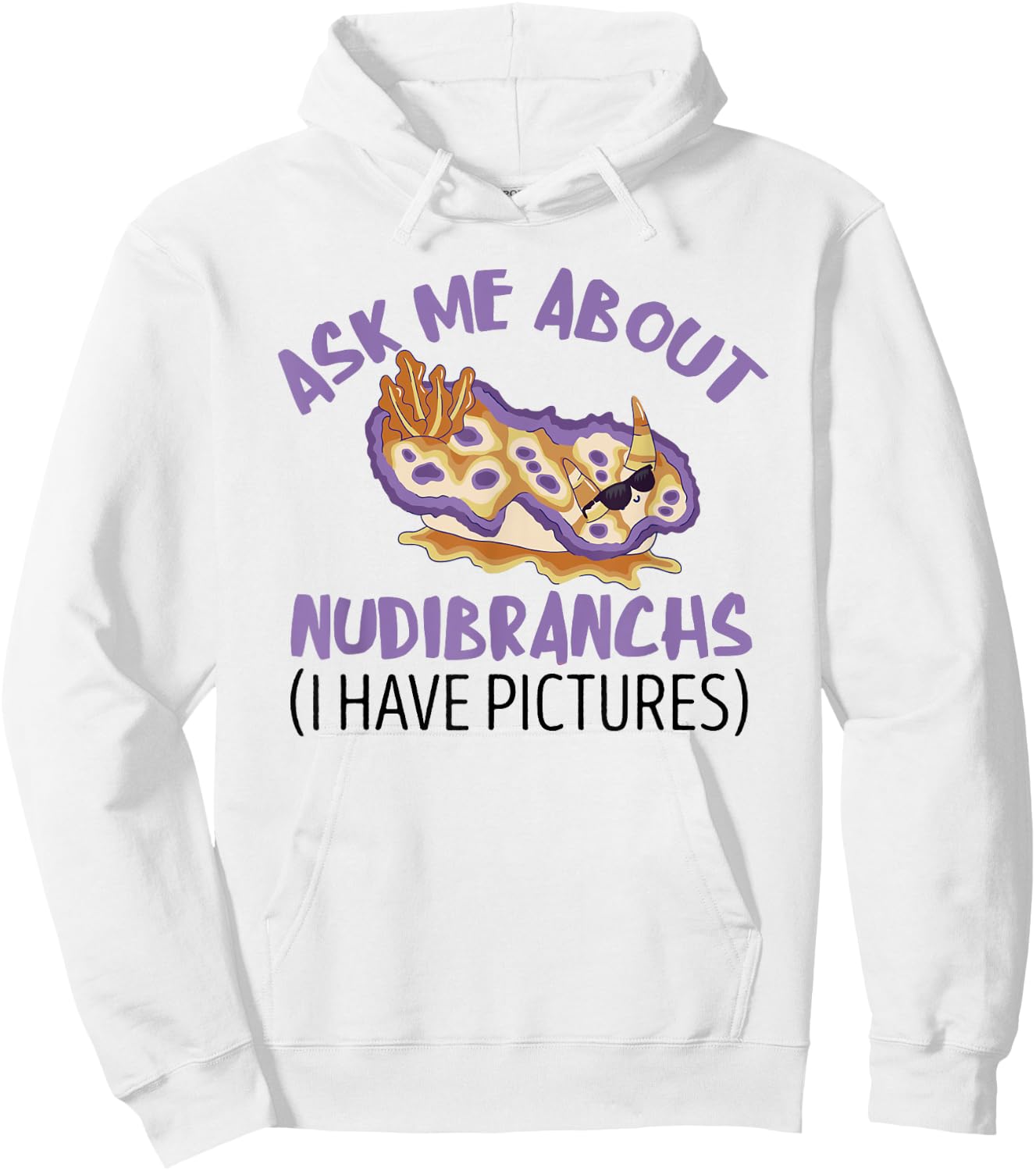 Nudibranch Sea Slug Ask Me About Mollusk Marine Biologist Hoodie - Hoodie | White