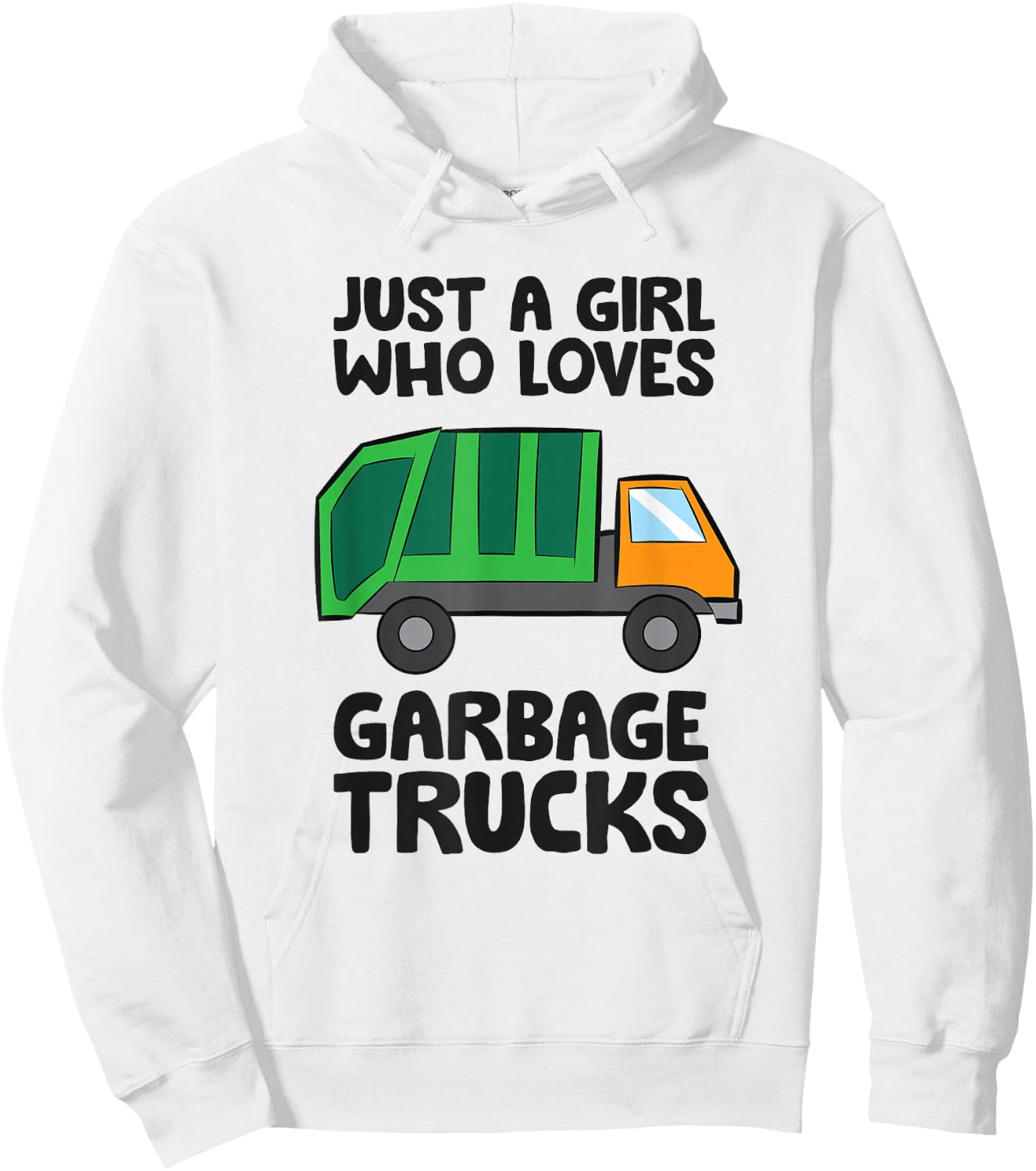 Just a Girl Who Loves Garbage Trucks Hoodie - Hoodie | White