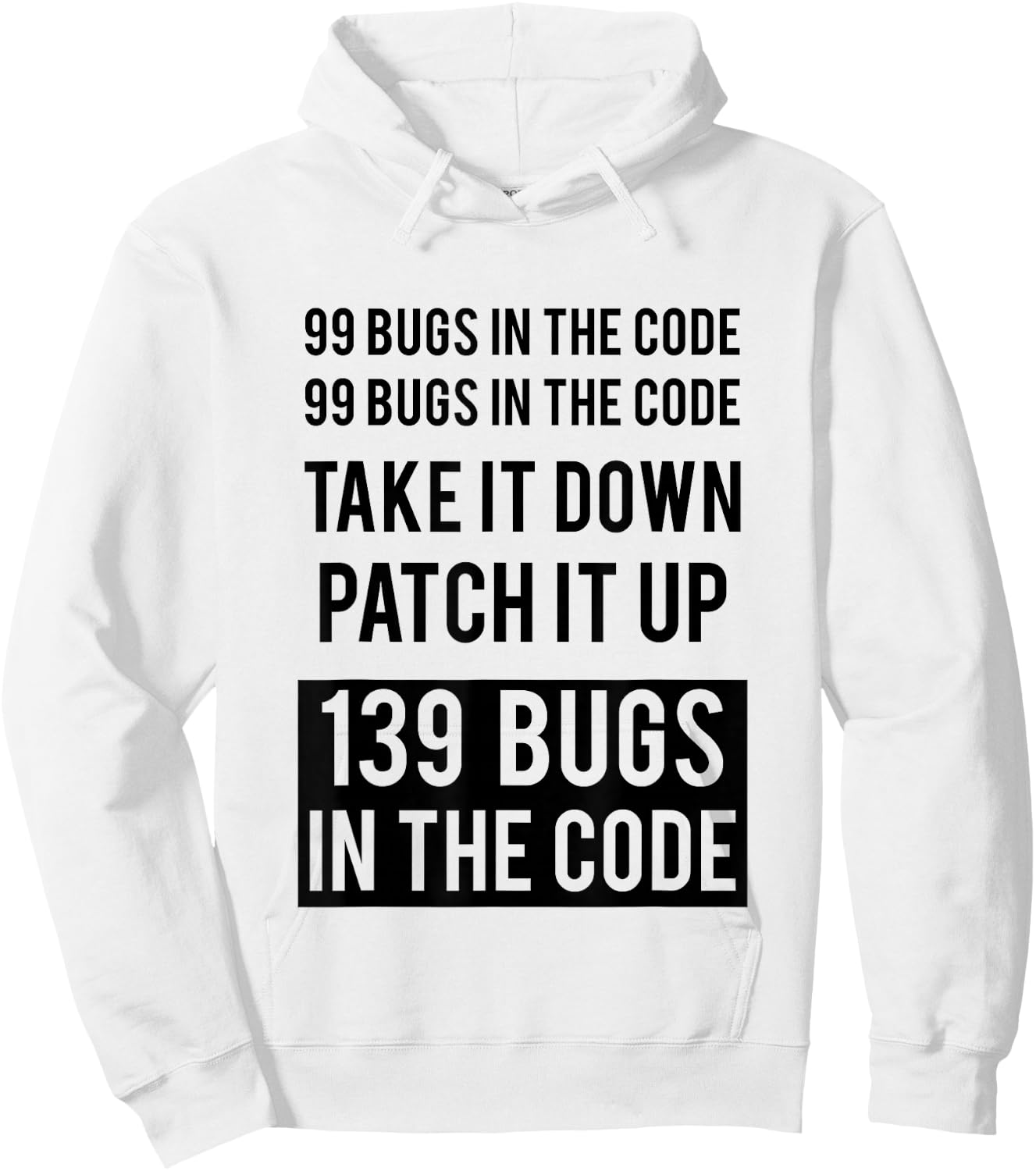 Funny Programmer Hack - 99 Bugs In The Code Hoodie - Hoodie | White