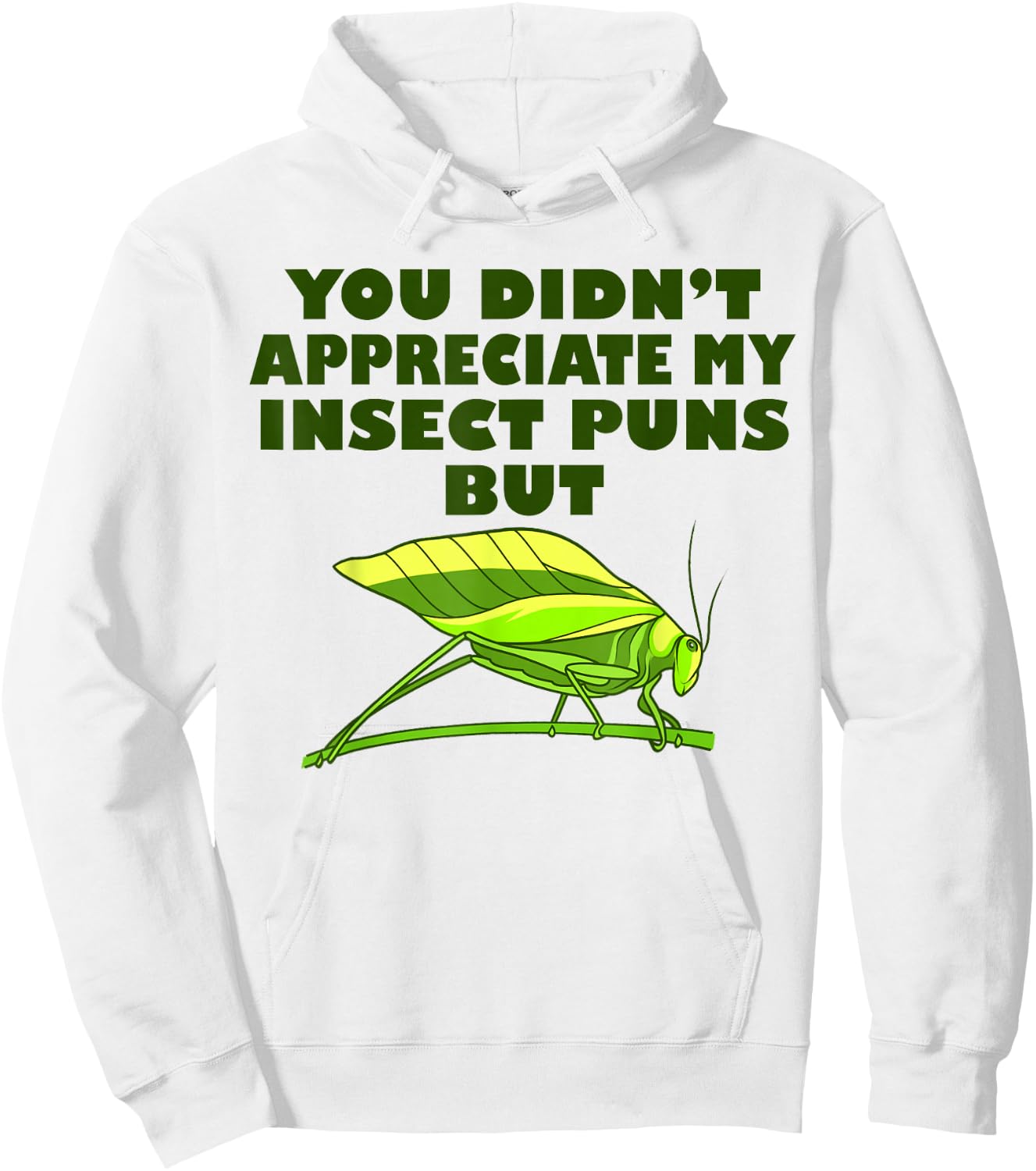 Funny Insect Science Puns Science Teacher Gifts Green Katydid Graphic , -Adults, Short Sleeve, Small Hoodie - Hoodie | White