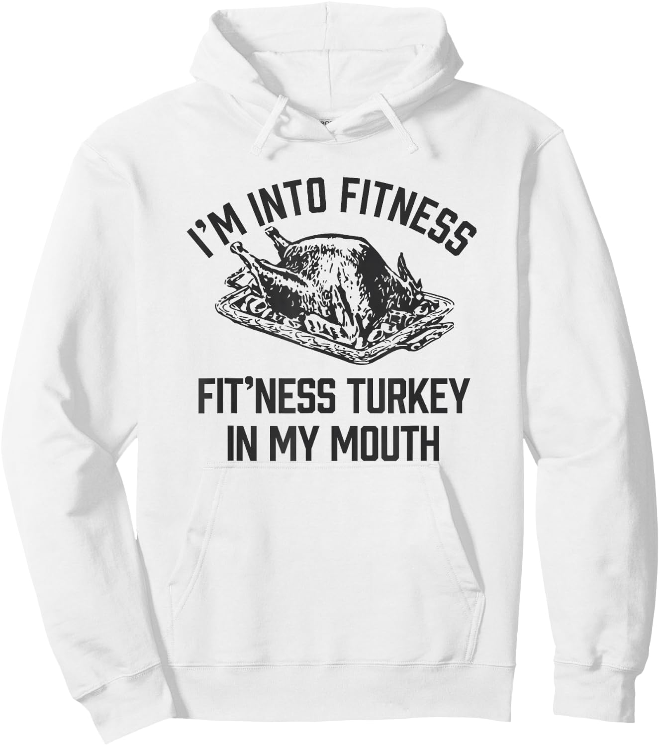 I'm into Fitness Turkey in My Mouth boys Funny Thanksgiving Hoodie - Hoodie | White