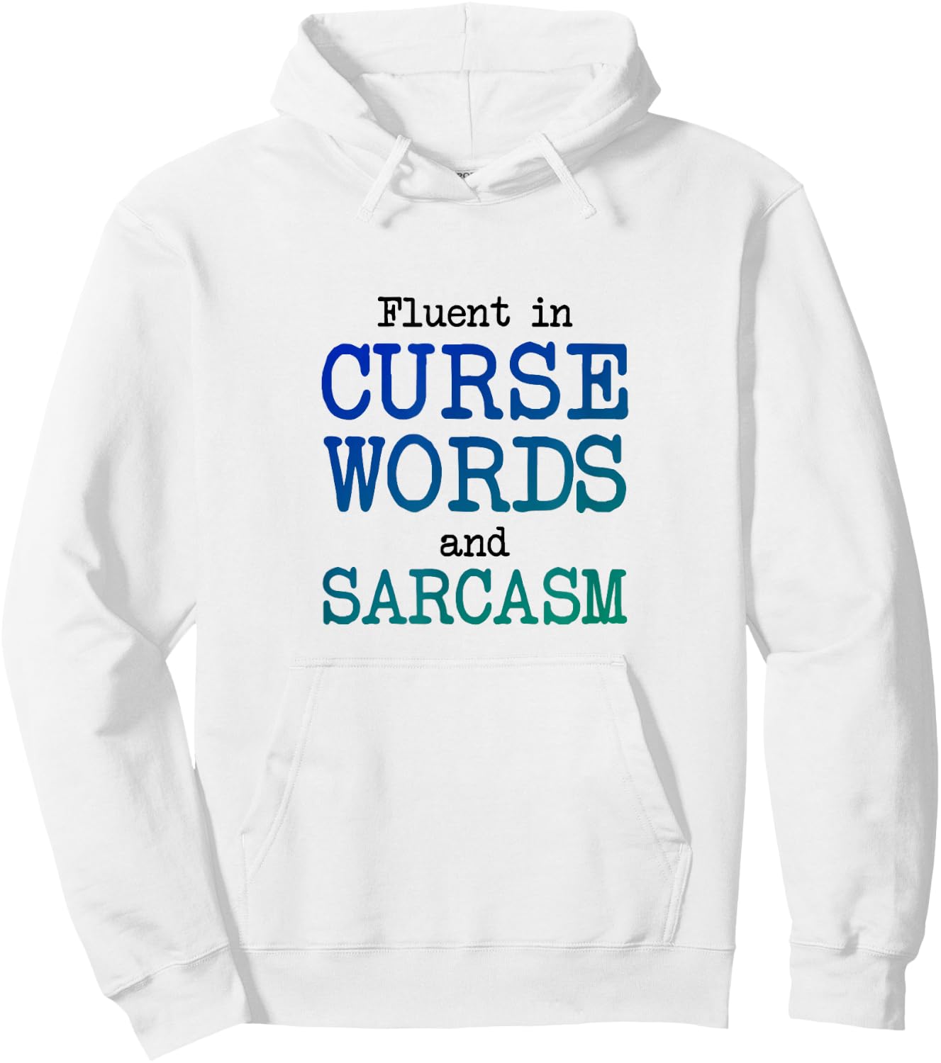Fluent in Curse Words and Sarcasm, Funny Cute Mom Hoodie - Hoodie | White