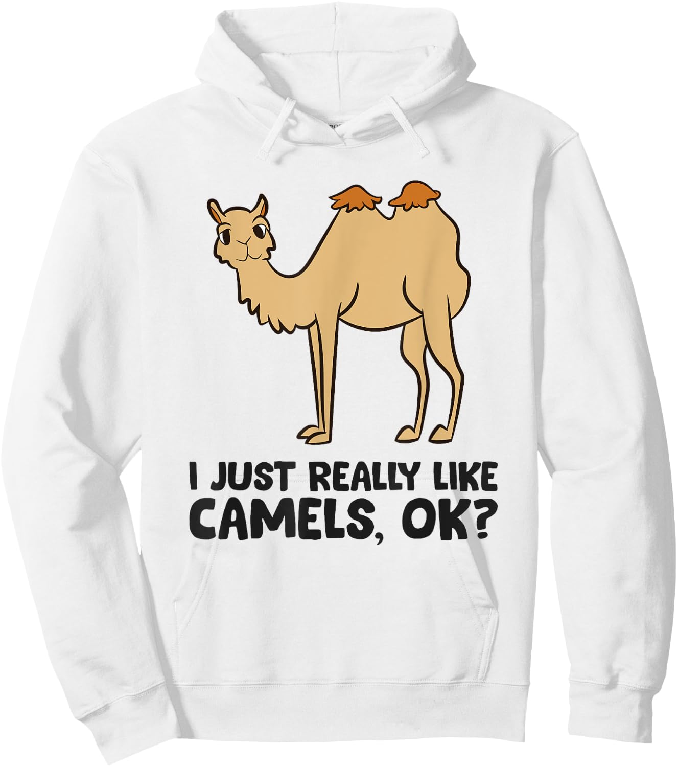 Camel Lover, I Just Really Like Camels, Ok? Hoodie - Hoodie | White