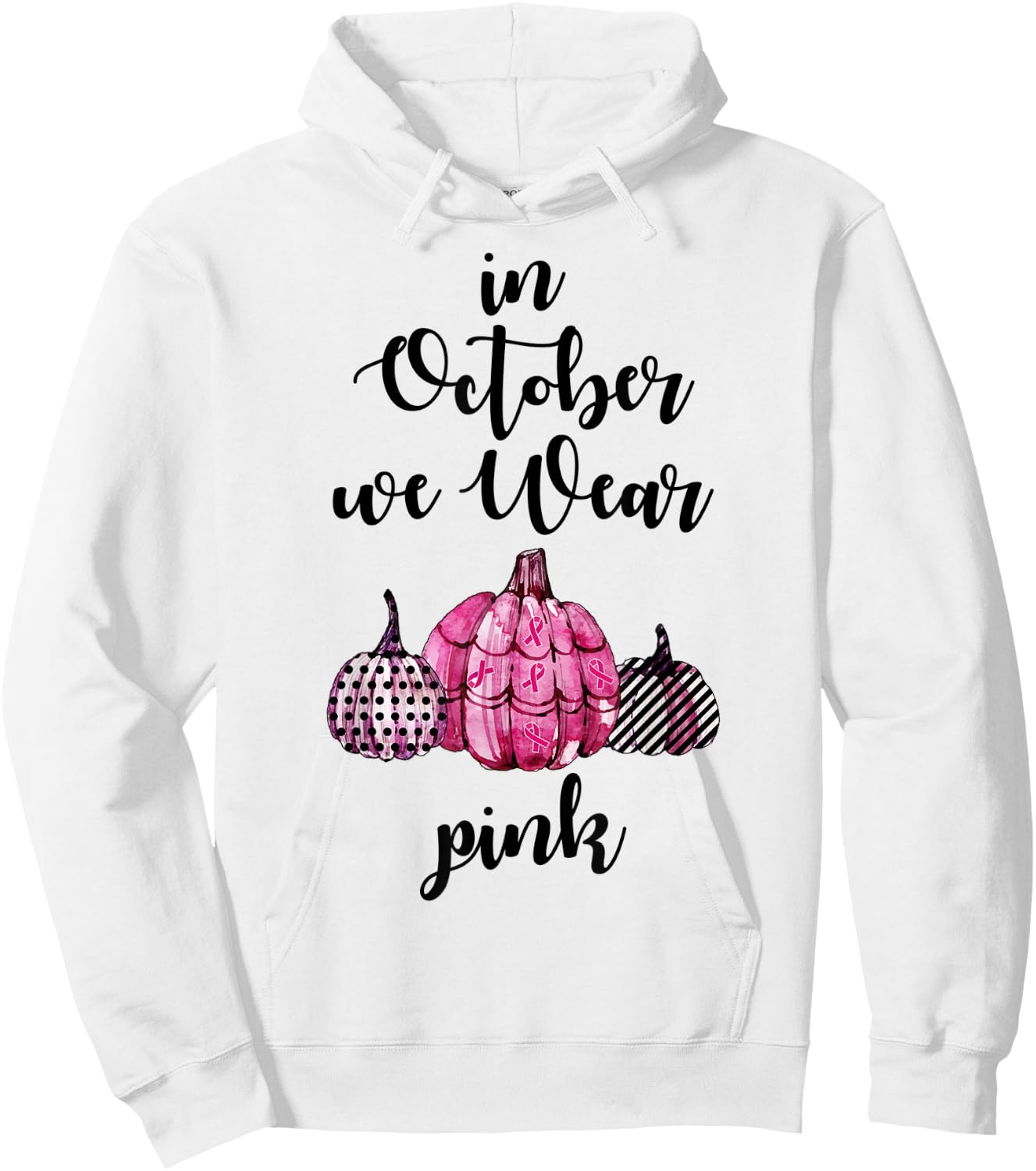 In October We Wear Pink Pumpkin Breast Cancer Awareness Hoodie - Hoodie | White