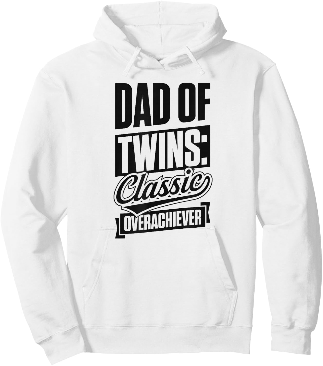 Dad Of Twins Classic Over Achiever - Twin Happy Father's Day Hoodie - Hoodie | White