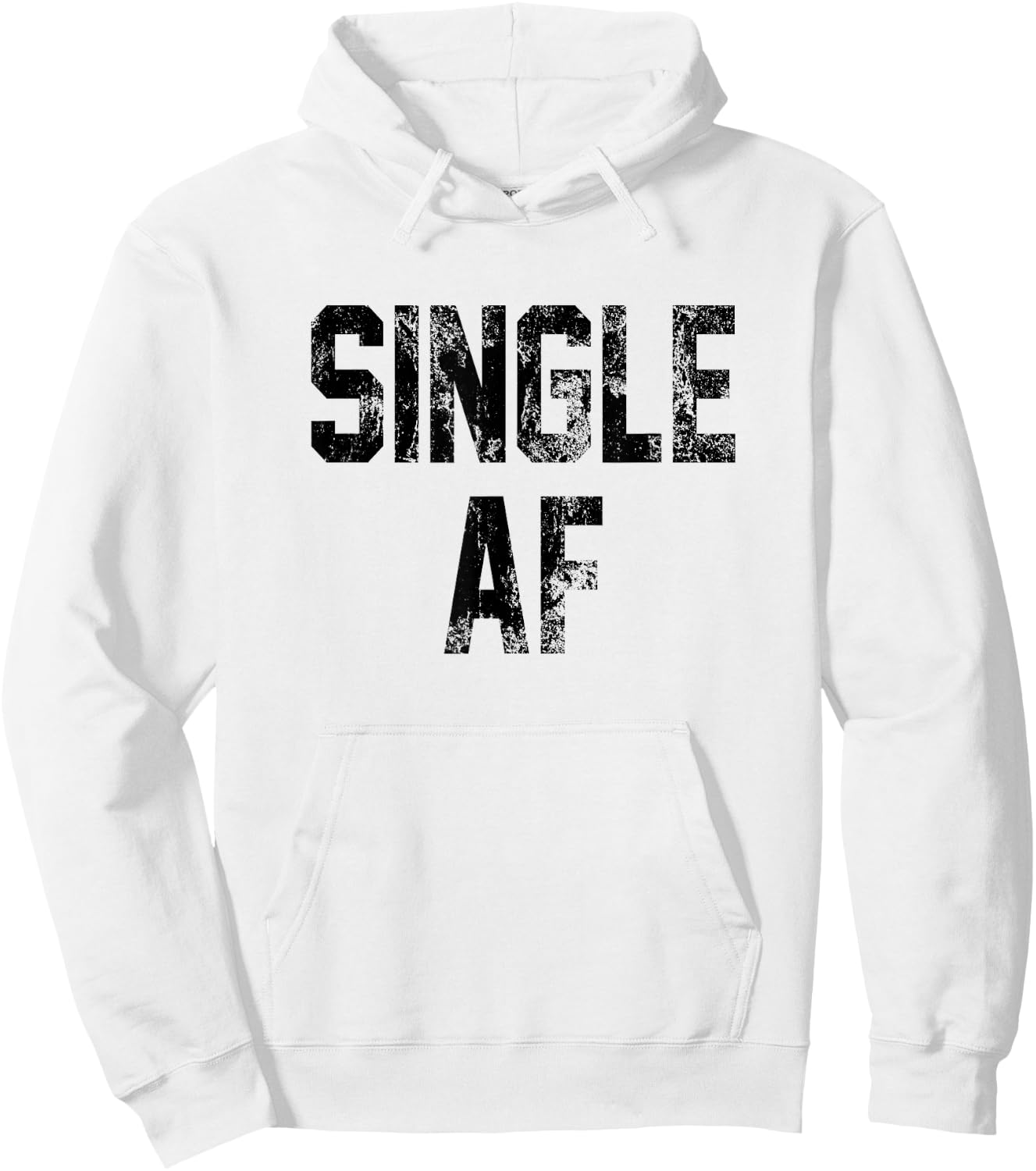 Funny Single AF Dating Sorority Girls Bro Frat Guys Cute Gag Hoodie - Hoodie | White