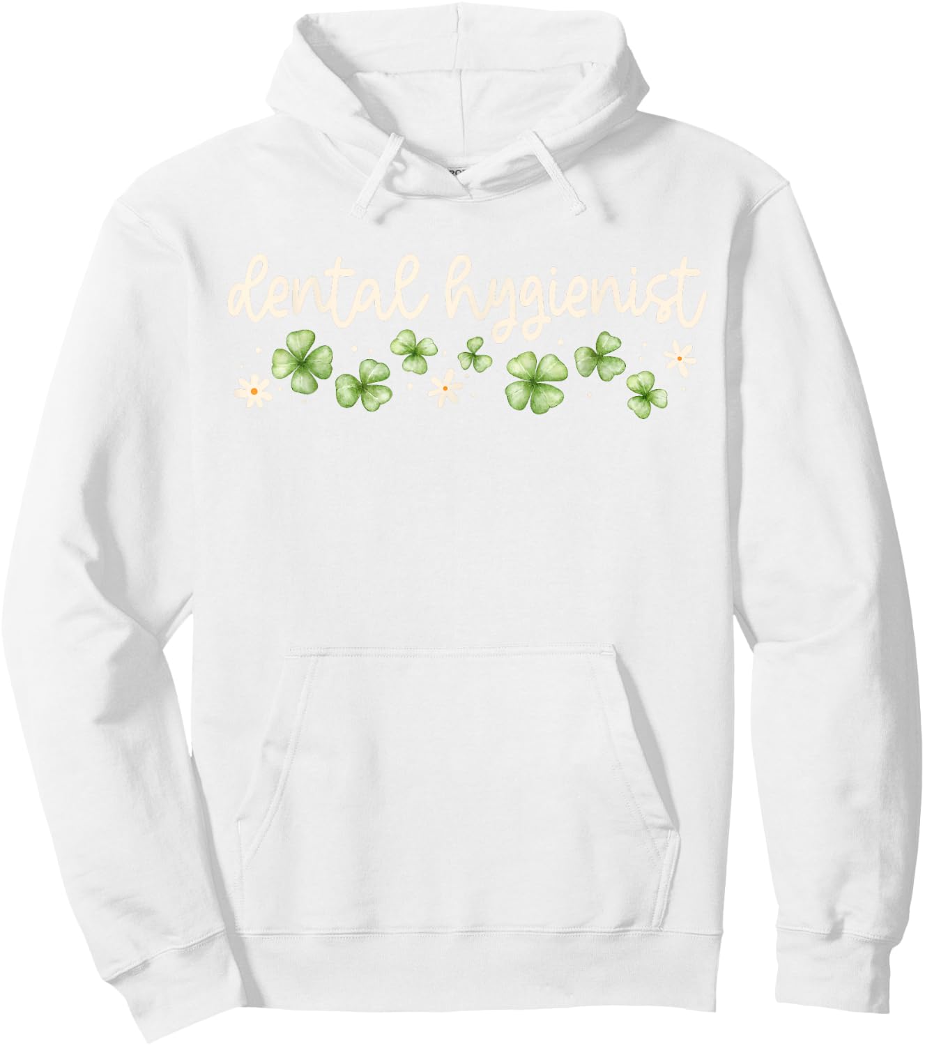 Dental Hygienist St Patricks Day RDH Dentist Lucky Clovers Hoodie - Hoodie | White