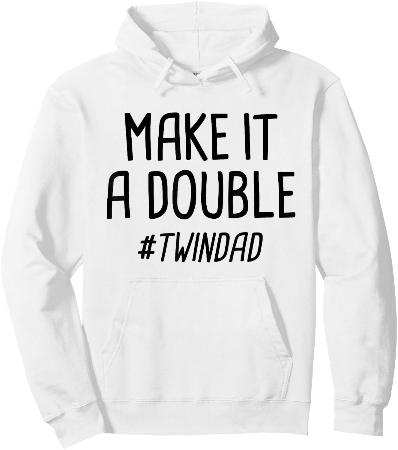 Make It A Double Twin Dad Hoodie - Hoodie | White