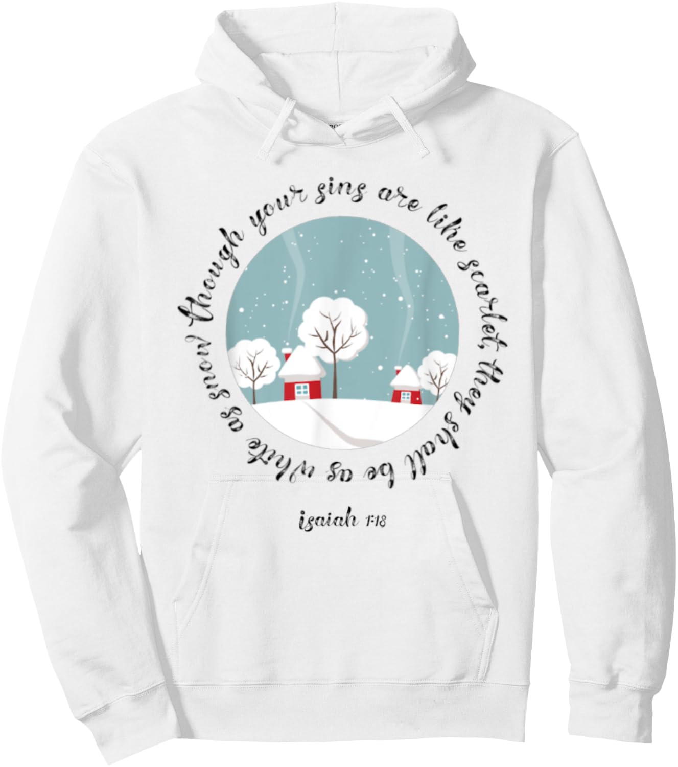 Isaiah 1:18 White As Snow Christian Bible Verse Salvation Hoodie - Hoodie | White