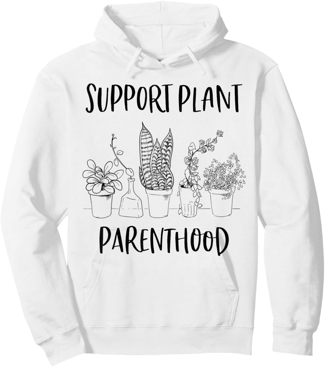 Support Plant Parenthood Gardening Plants Plant Parent Gift Hoodie - Hoodie | White