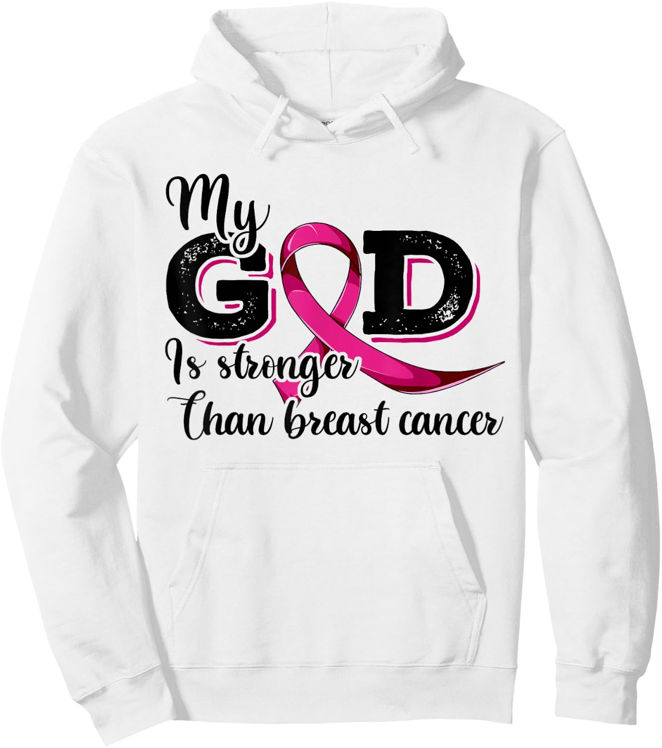 Breast Cancer Shirt, My God Is Stronger Than Breast Cancer Hoodie - Hoodie | White