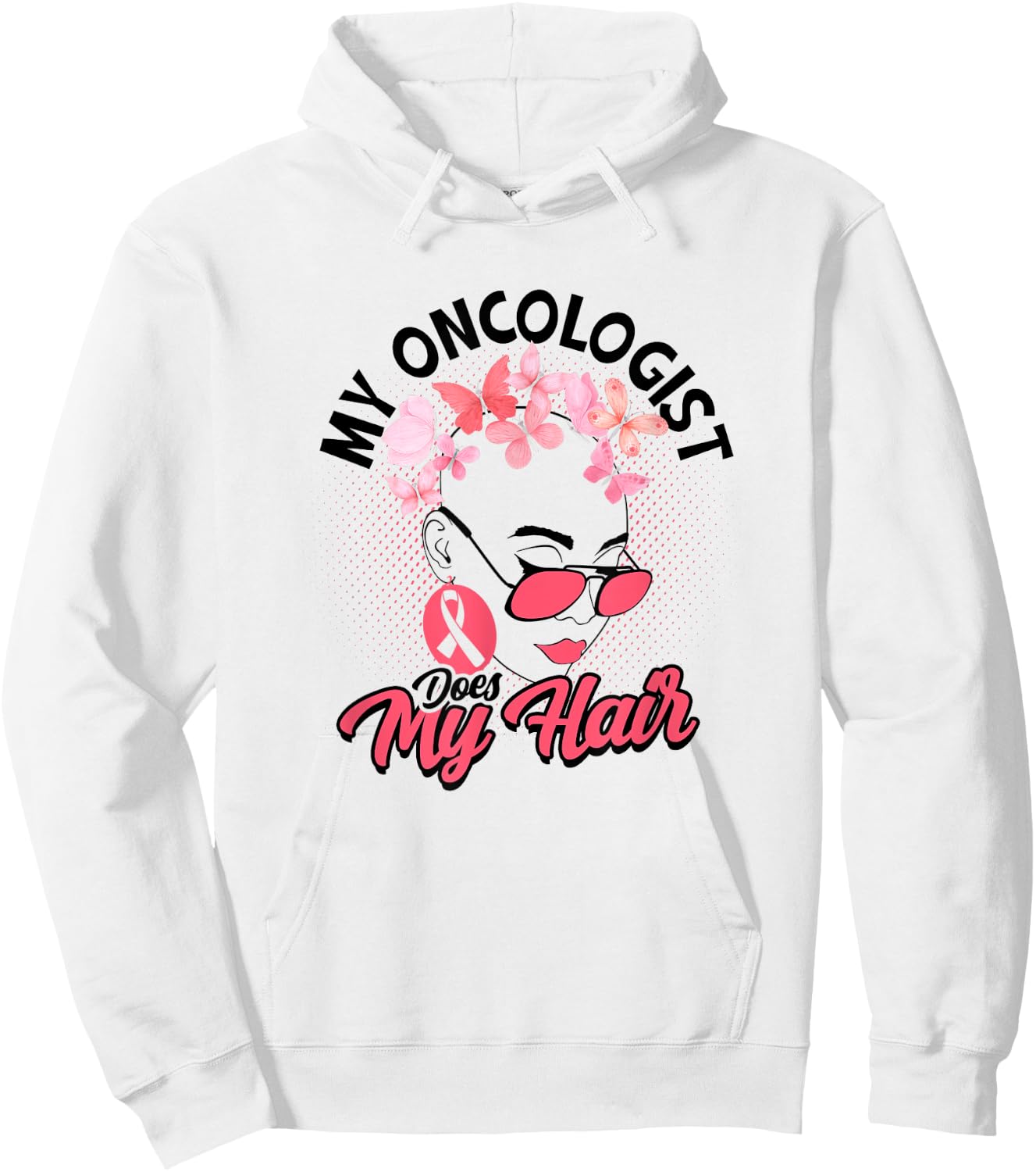 My oncologist does my hair - Medical Skin Cancer Survivor Hoodie - Hoodie | White