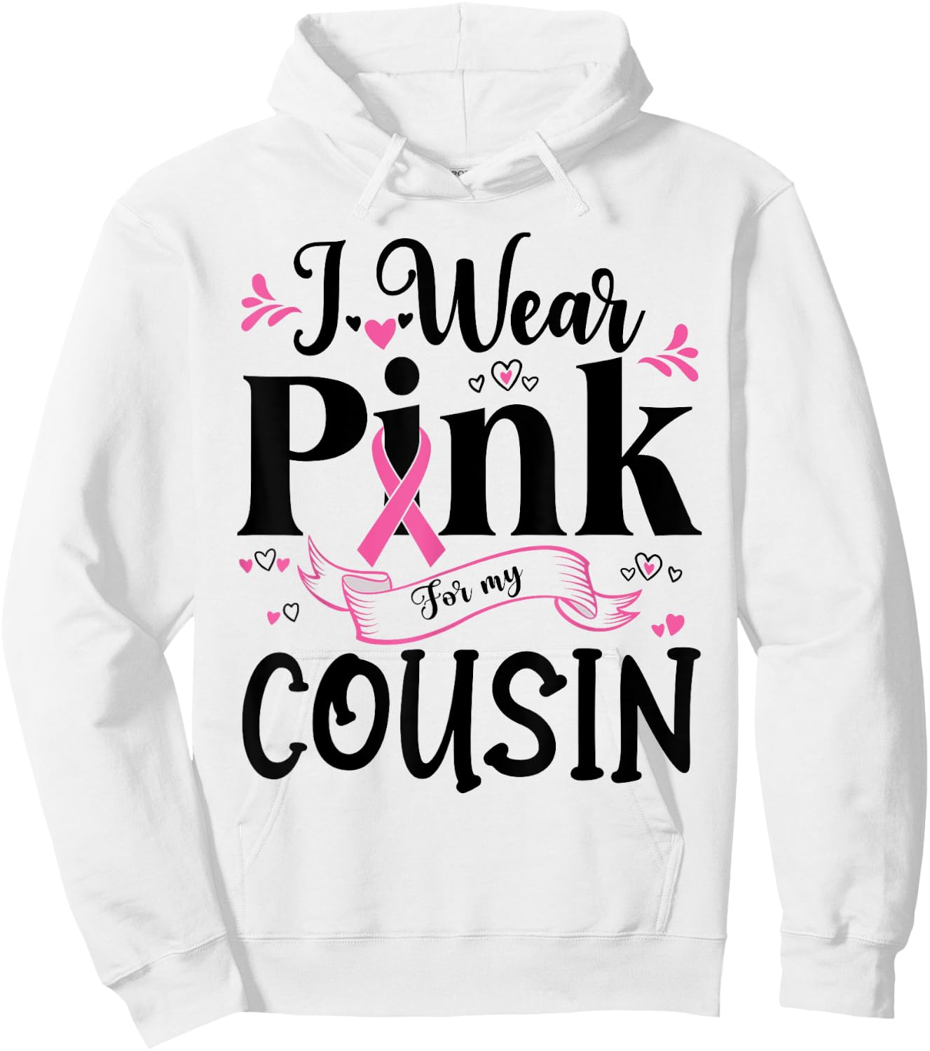 October Breast Cancer Support I Wear Pink For My Cousin Hoodie - Hoodie | White