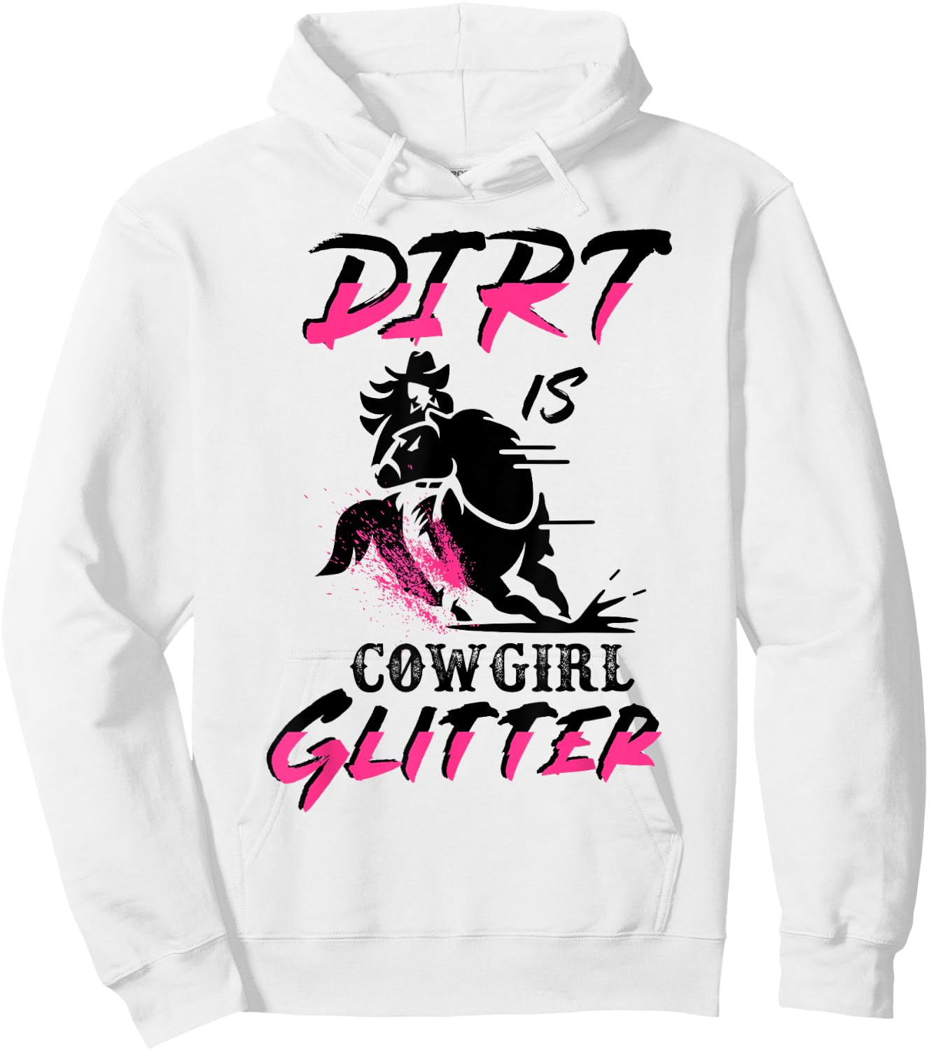 Barrel Racing Dirt Is Cowgirl Glitter Women's Rodeo Outfit Hoodie - Hoodie | White