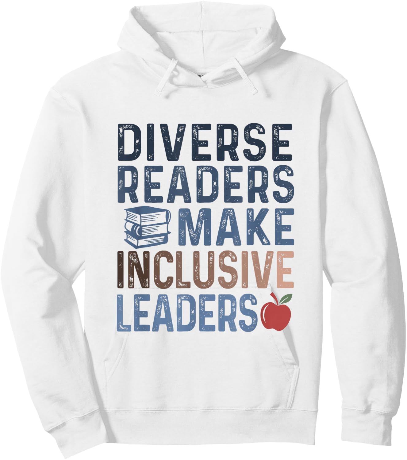 Diverse Readers Make Inclusive Leaders Reading Book Lover Hoodie - Hoodie | White