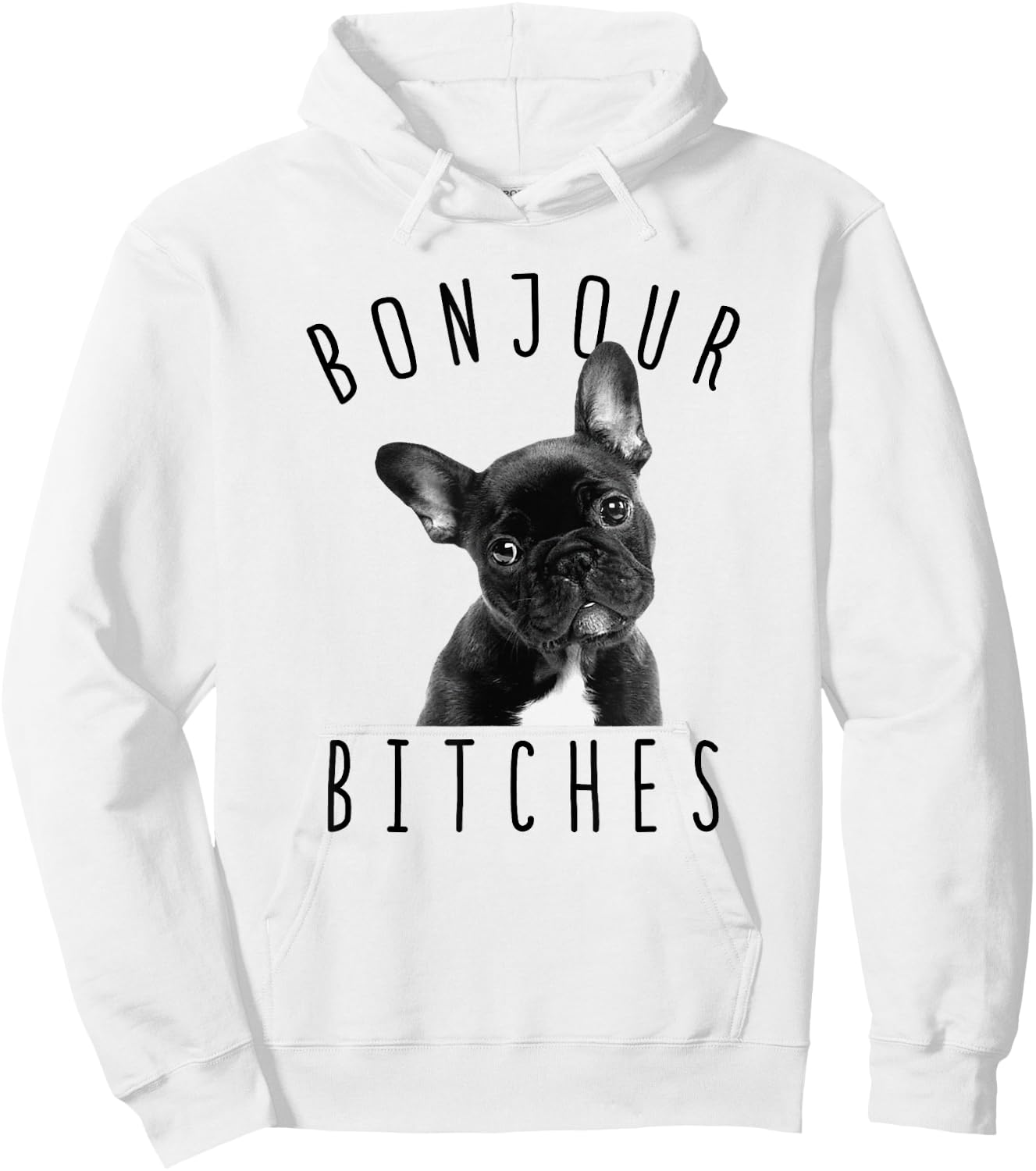 Bonjour Bitches Funny French Bulldog Dog Lover Gift Men Women Hoodie - Hoodie | White