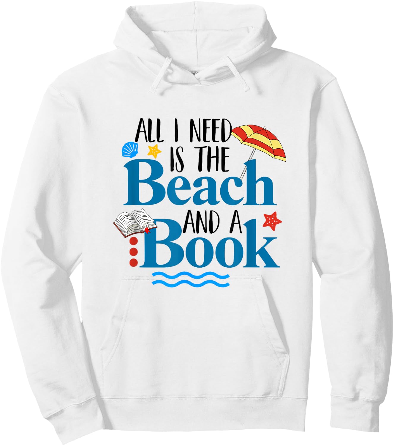 All I Needs Is Beach & A Book Summer Book Lover Reading Men Women Hoodie - Hoodie | White