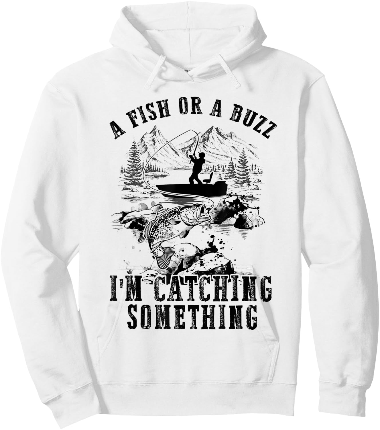 A Fish Or A Buzz I'm Catching Something Funny Fishing Hoodie - Hoodie | White