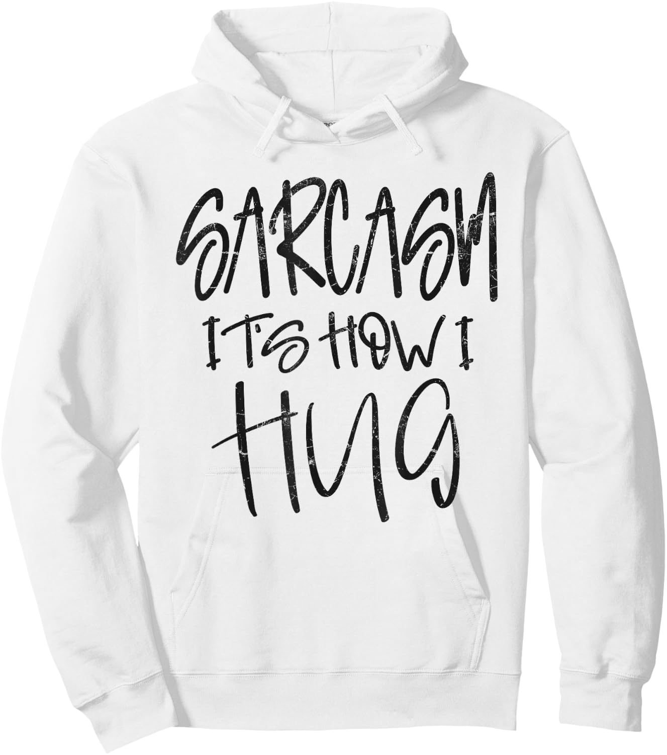 Sarcasm It’s How I Hug, Funny Gifts Sarcastic Hoodie - Hoodie | White