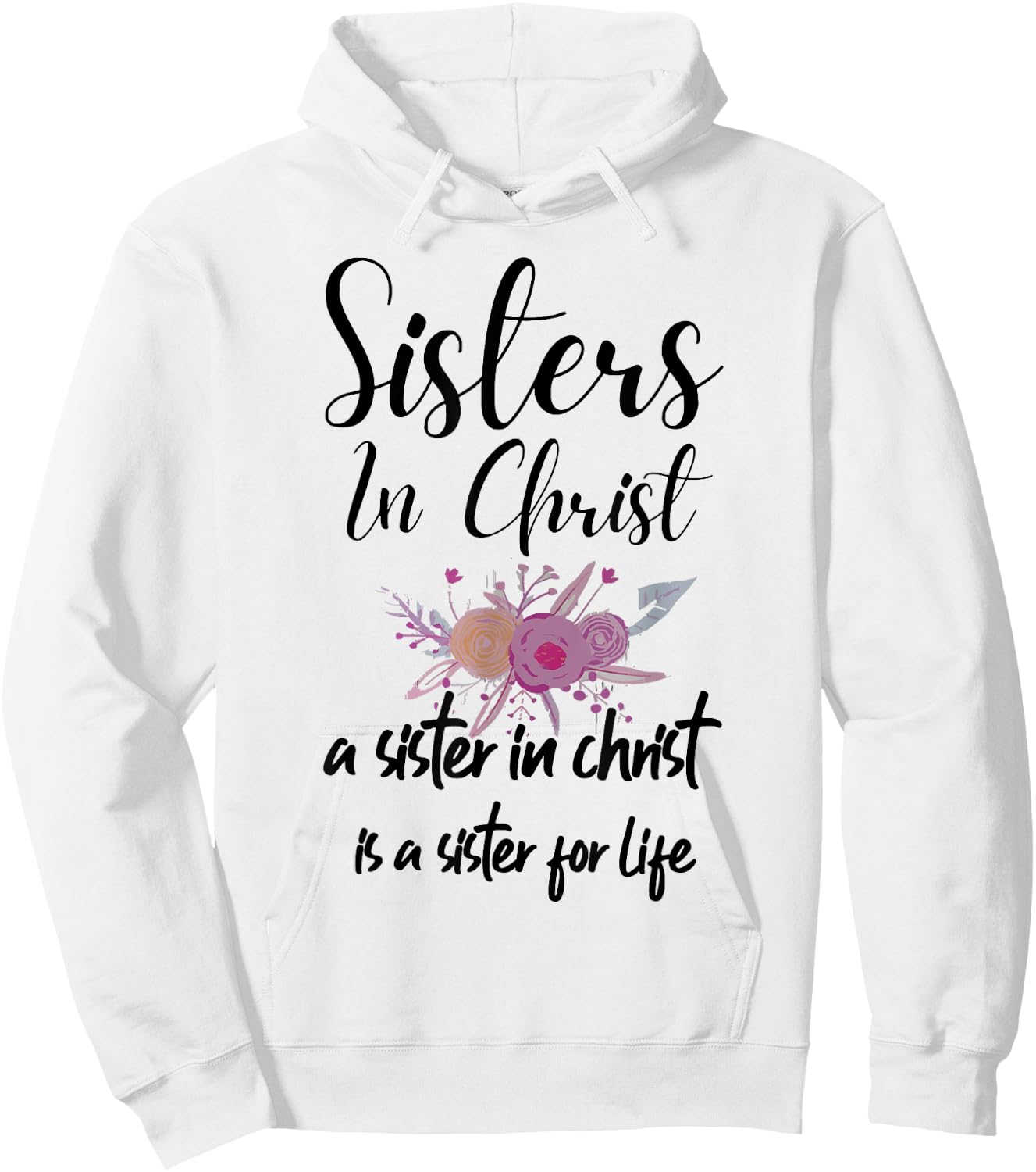 Sisters In Christ is a sister for life Hoodie - Hoodie | White