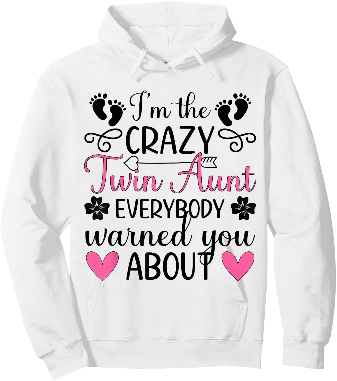 I'm The Crazy Twin Aunt Of Twins Twin Auntie Of Twins Hoodie - Hoodie | White