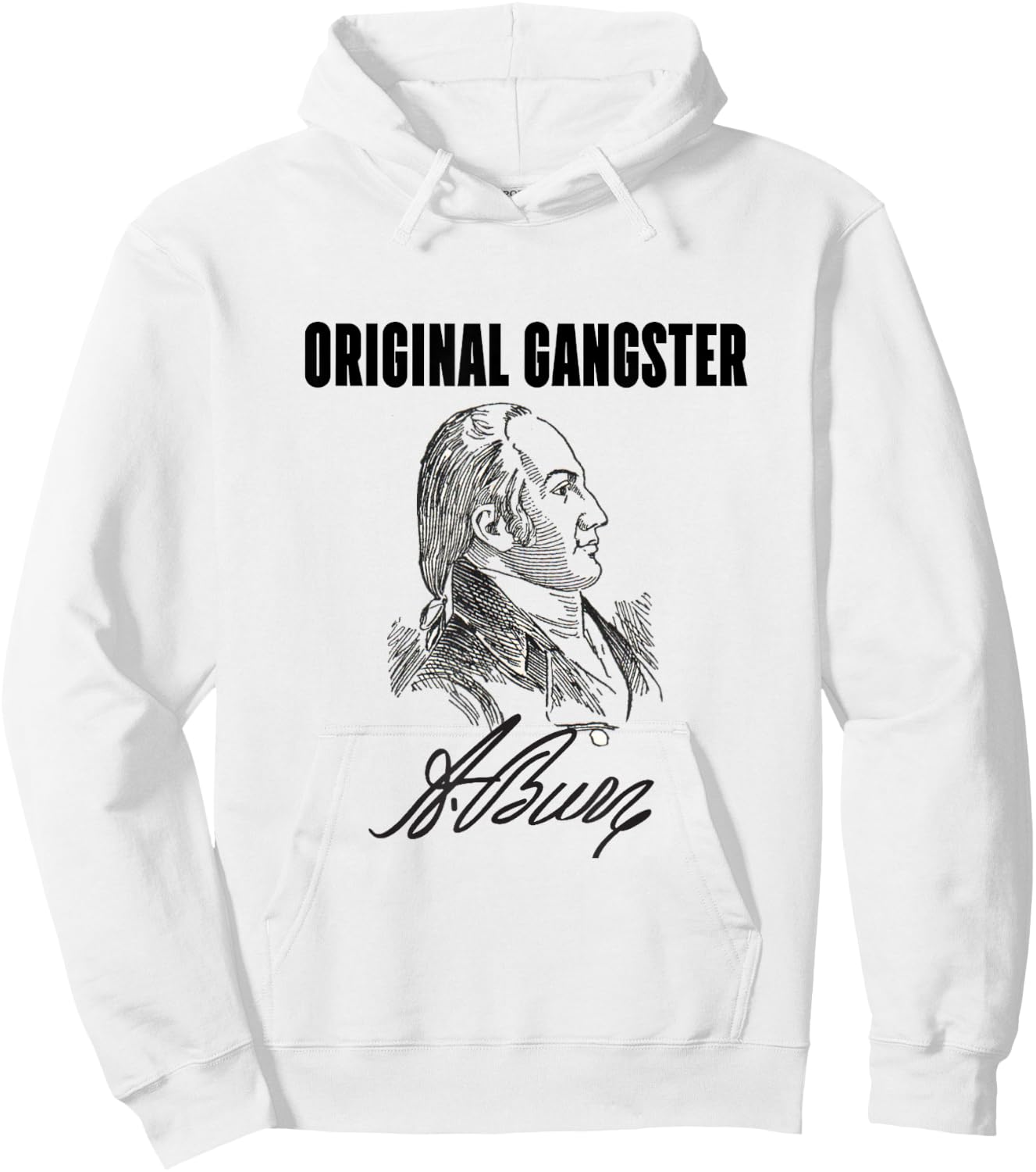Original Gangster- Aaron Burr Hoodie - Hoodie | White