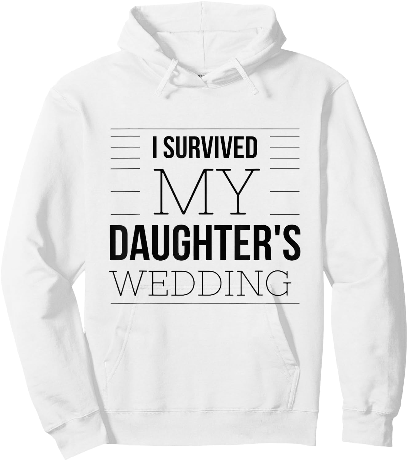 Wedding Humour I Survived Quote Father Mother Bride Funny Hoodie - Hoodie | White